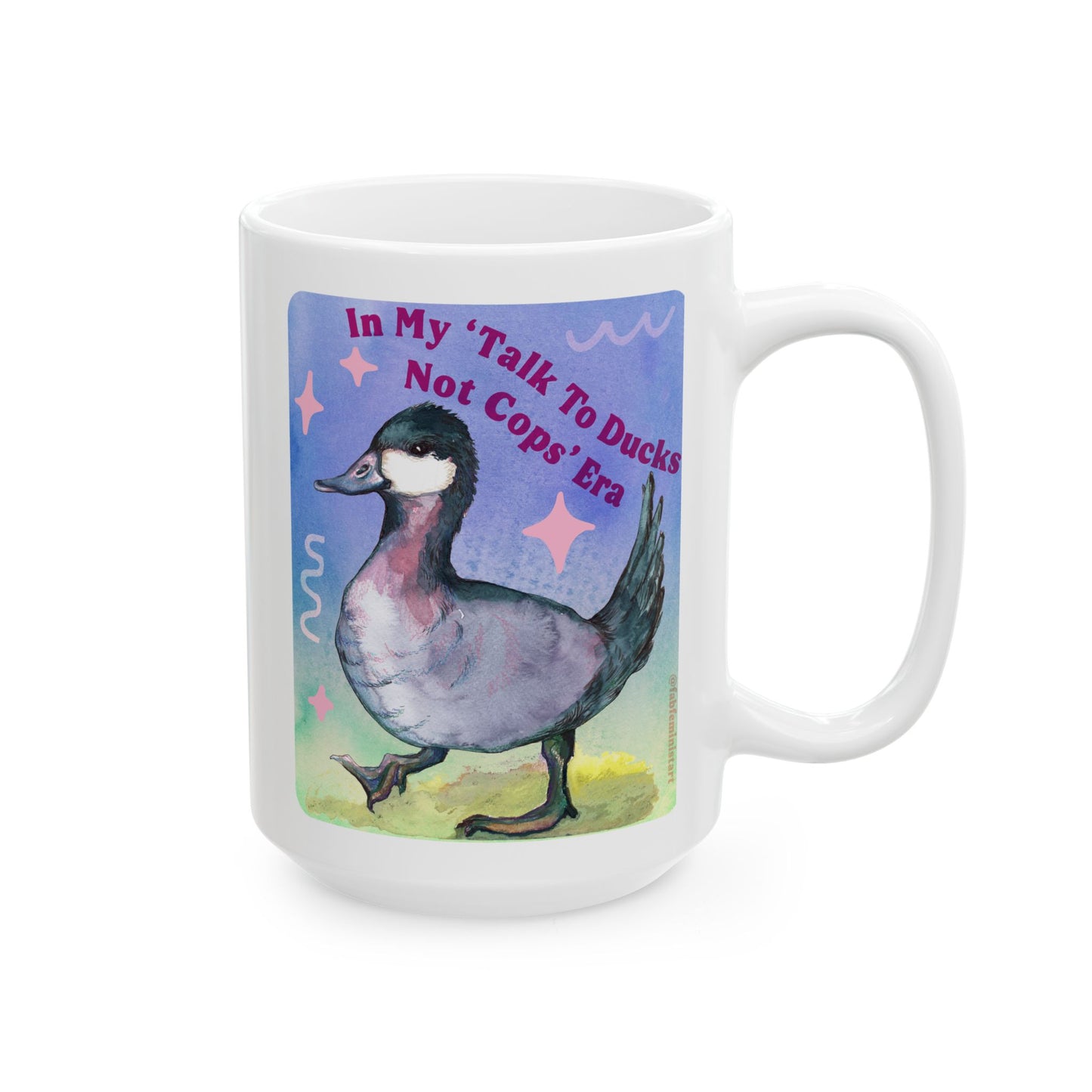 In my Talk To Ducks Not Cops era: Feminist Mug