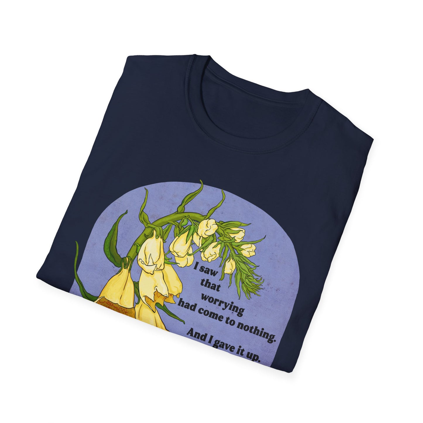 I saw that worrying had come to nothing, Mary Oliver: Feminist Shirt