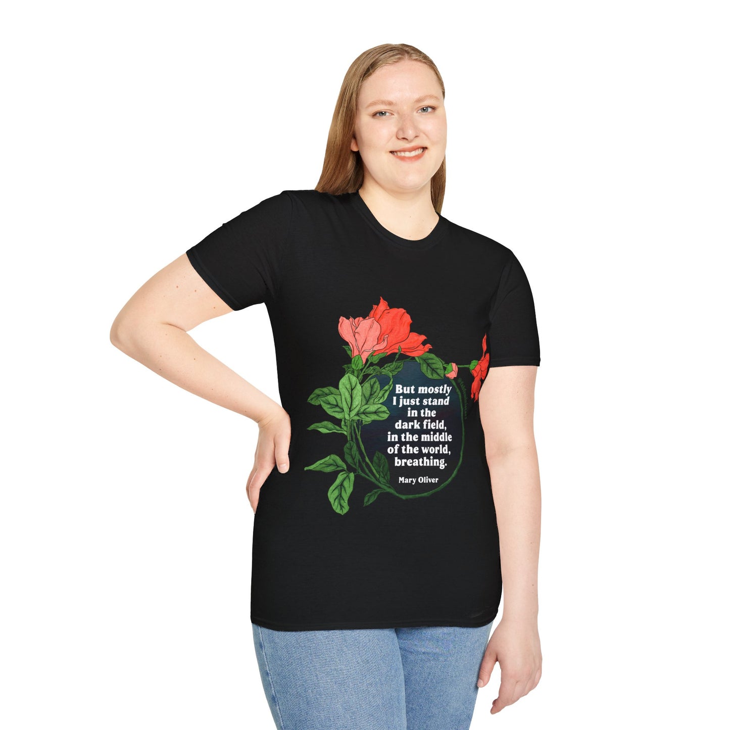 But mostly I just standing the dark field, in the middle of the world, breathing, Mary Oliver: Feminist Shirt