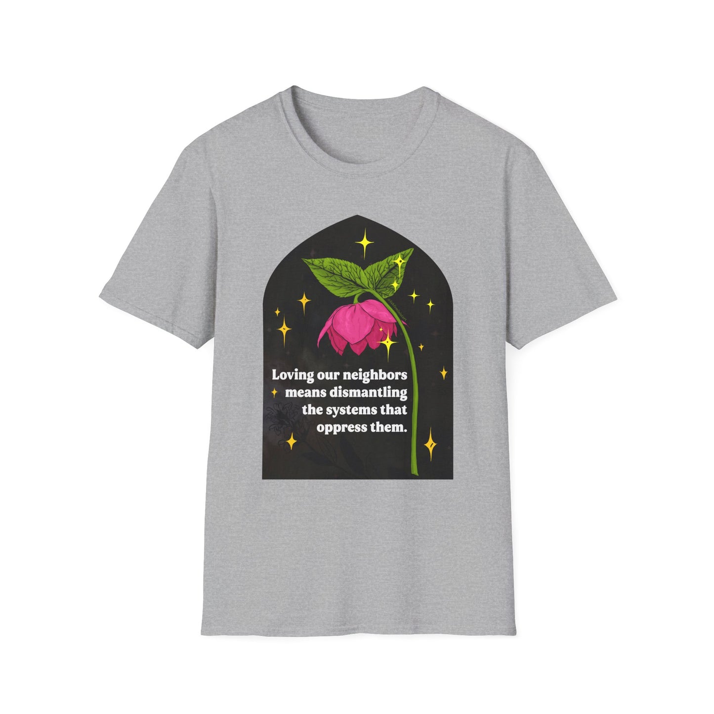 Loving our neighbors means dismantling the systems that oppress them: Feminist Shirt