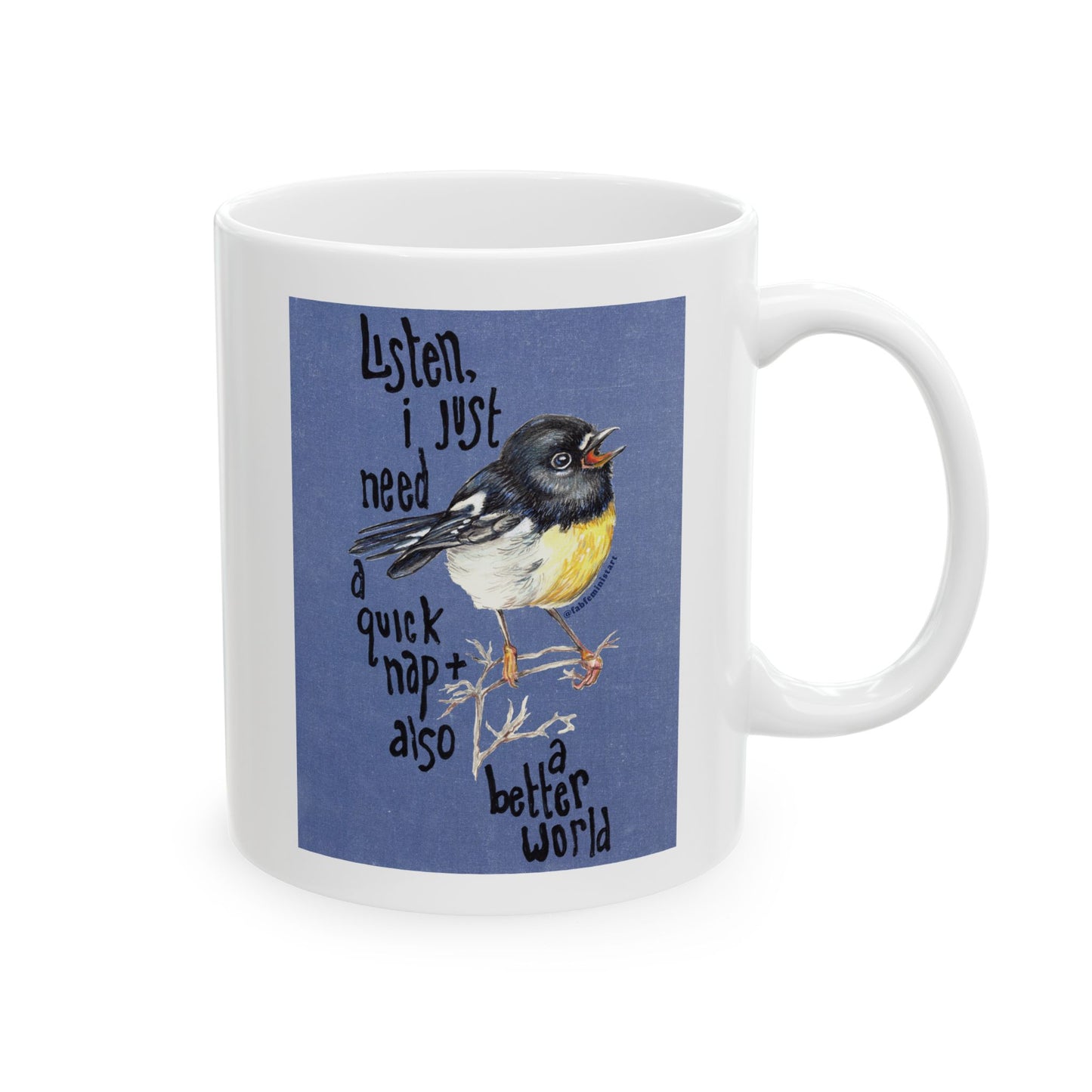 Listen I just need a quick nap and also a better world: Mental Health Mug