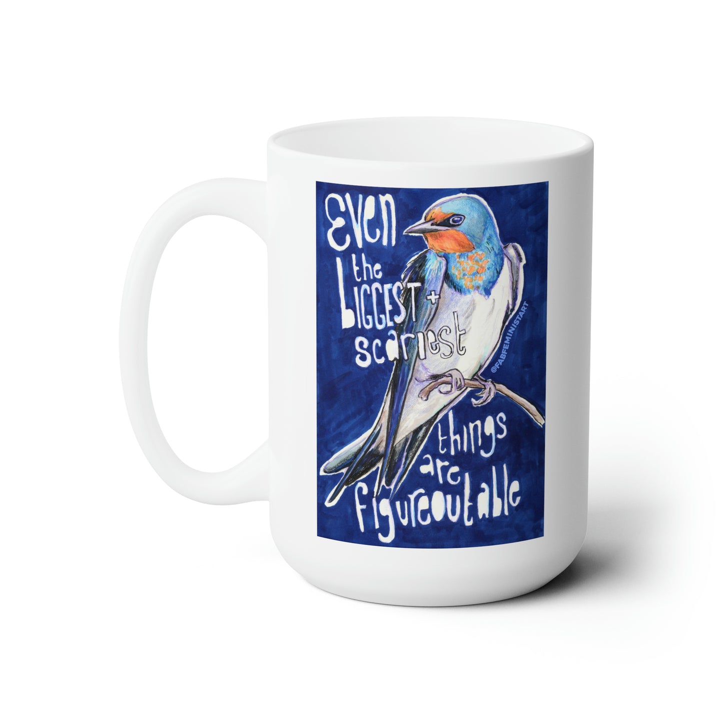 Even The Biggest Scariest Things Are Figureoutable: Mental Health Mug