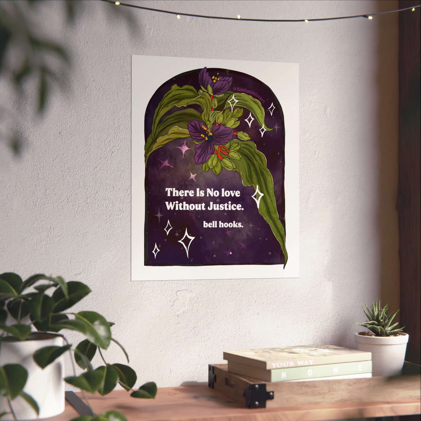 There is no love without justice, bell hooks: Feminist art print