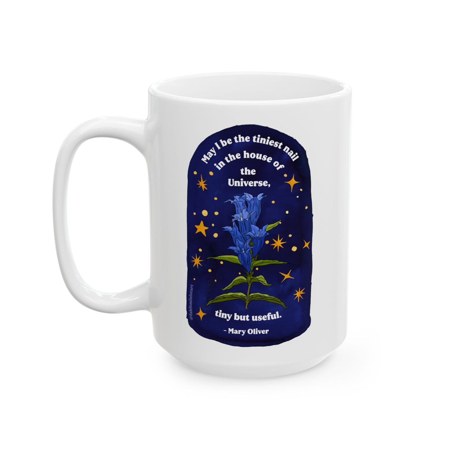May I be the tiniest nail in the house of the Universe, tiny but useful, Mary Oliver: Literature Coffee Mug