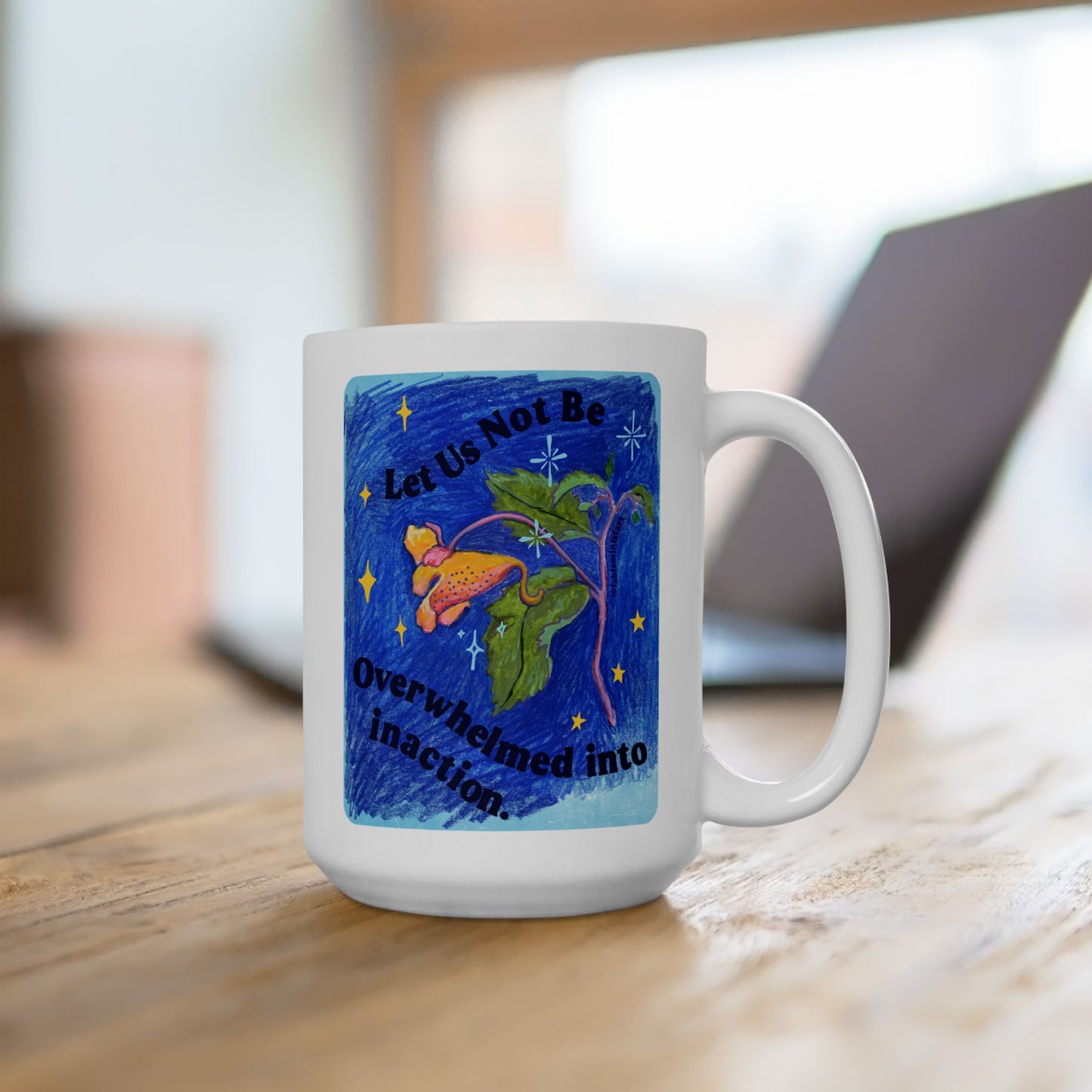 Let Us Not Be Overwhelmed Into Inaction: feminist mug
