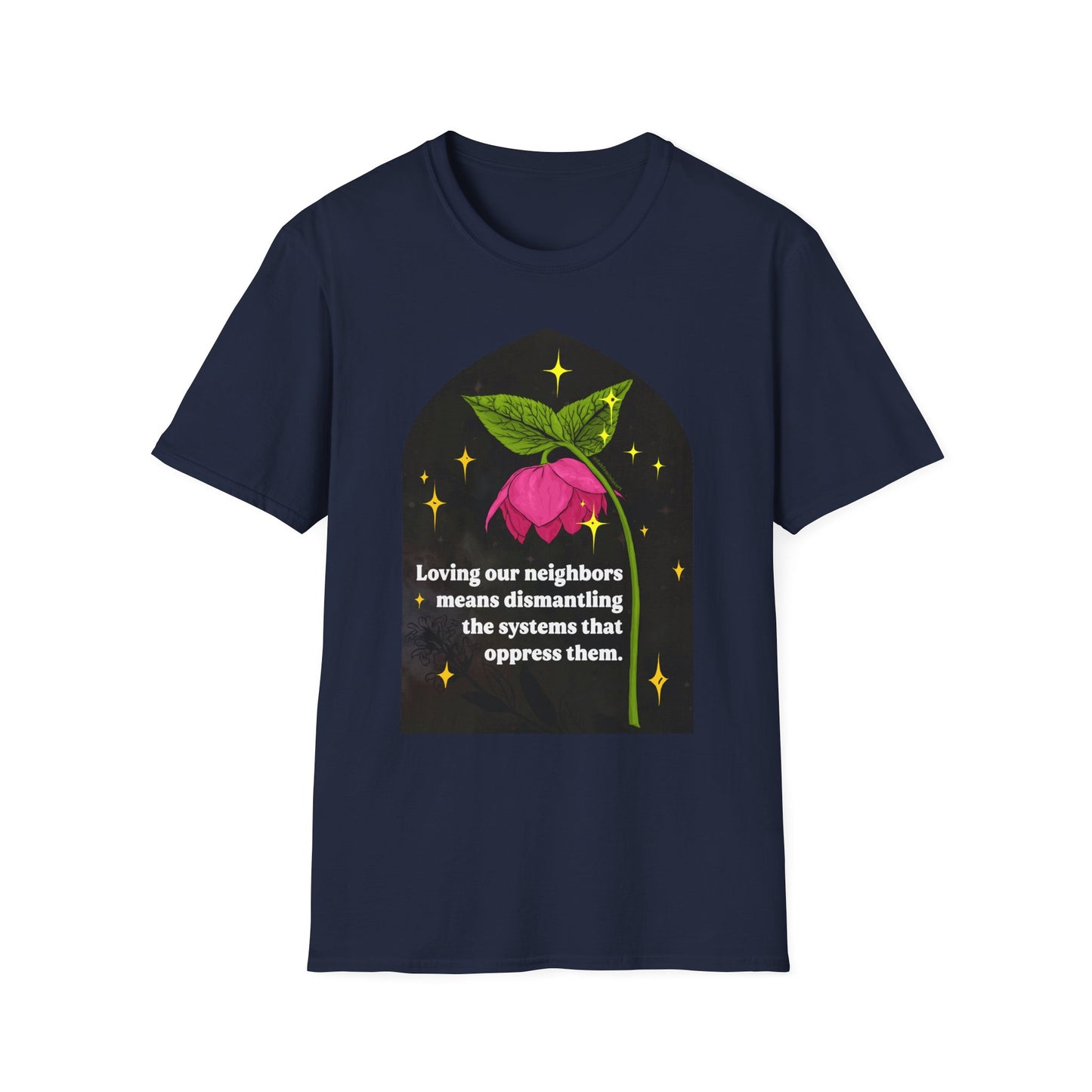 Loving our neighbors means dismantling the systems that oppress them: Feminist Shirt