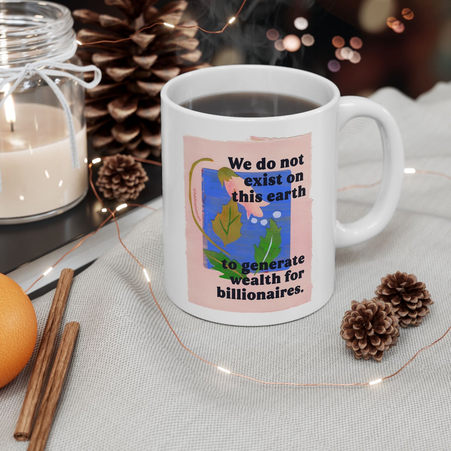 We do not exist on this earth to generate wealth for billionaires: feminist mug