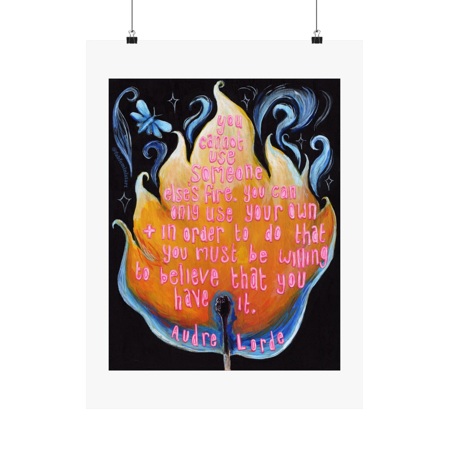 You cannot use someone else's fire, Audre Lorde: Feminist Print