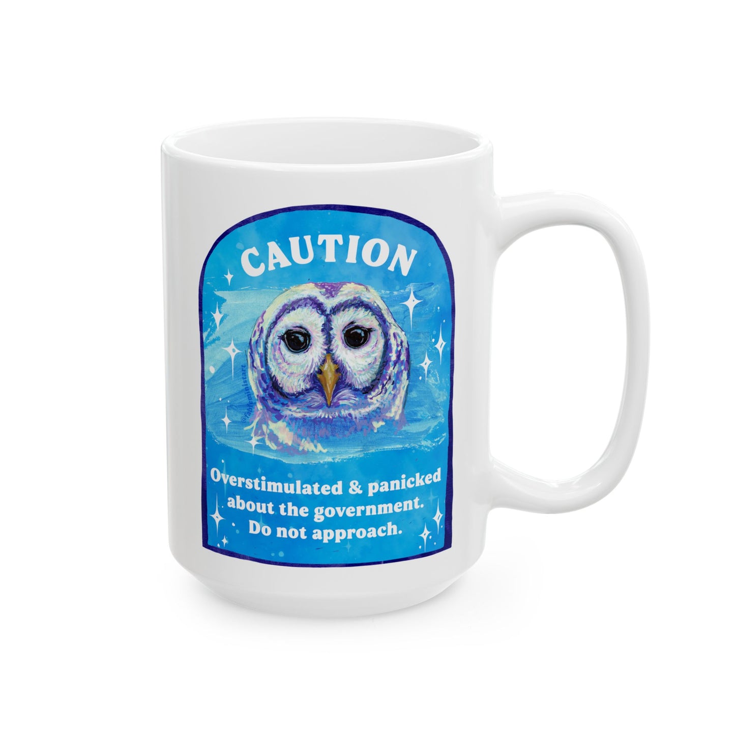 CAUTION Overstimulated and panicked about the government. Do not approach: Feminist Mug