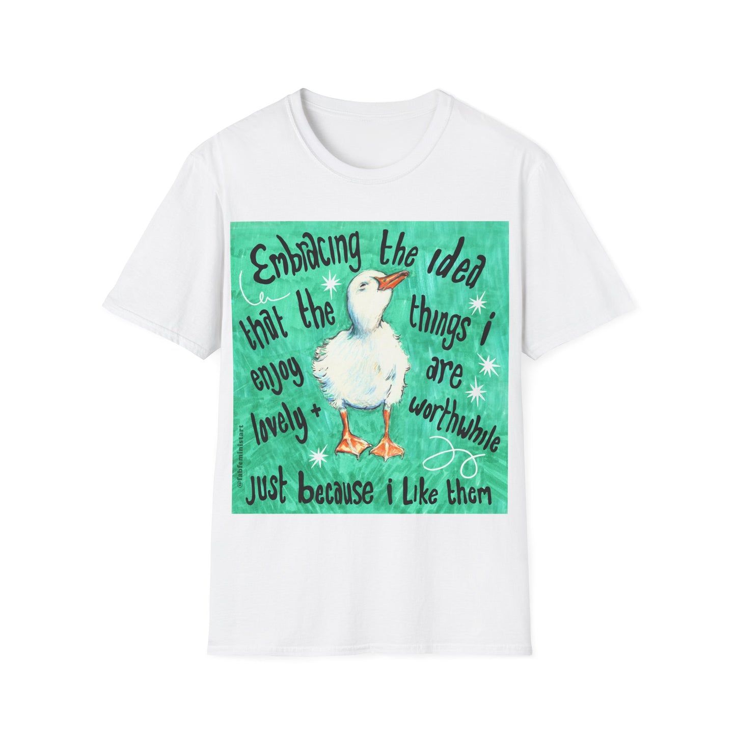 Embracing the idea that the things i enjoy are lovely and worthwhile just because i like them: Mental Health Shirt