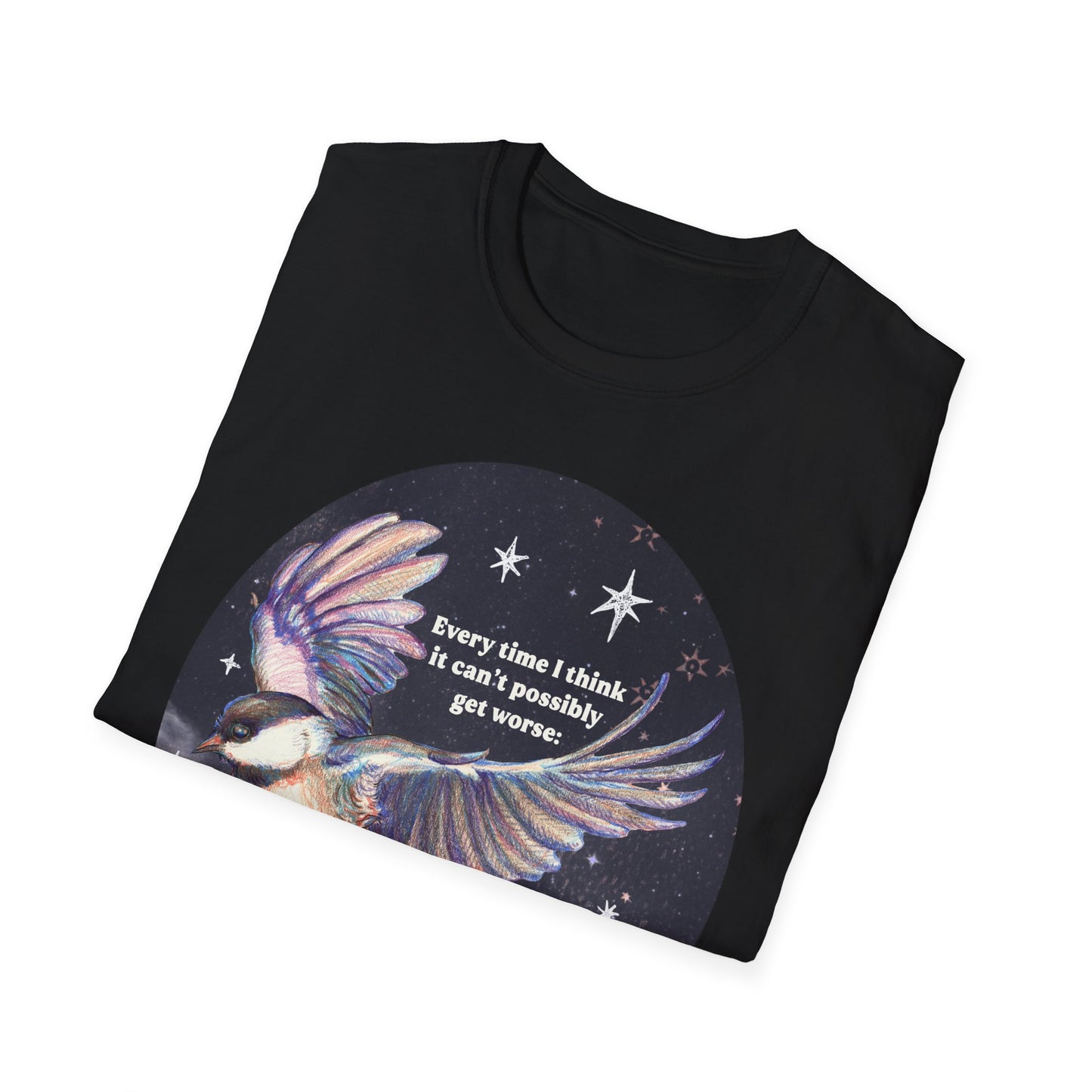 Every Time I Think It Can't Possibly Get Worse, WRONG: Feminist Shirt
