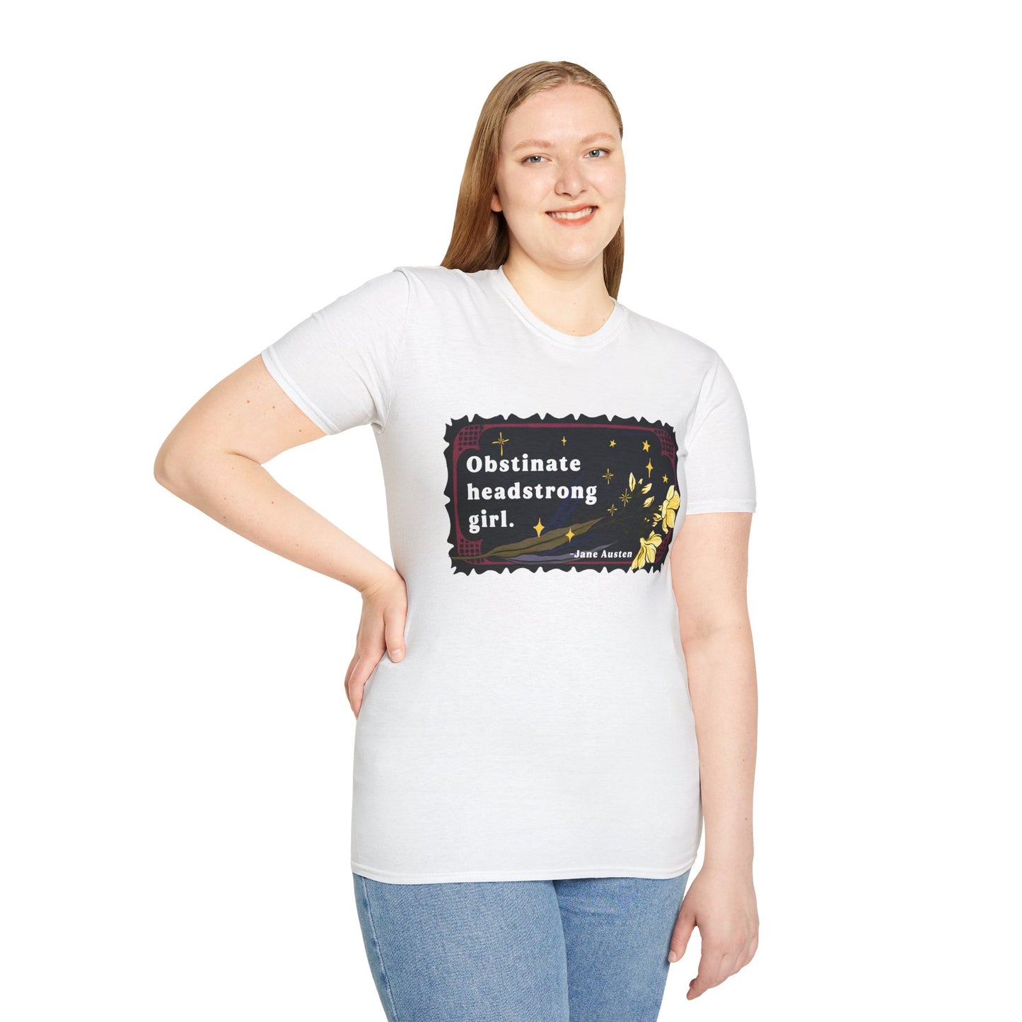 Obstinate headstrong girl, Jane Austen: Feminist Shirt