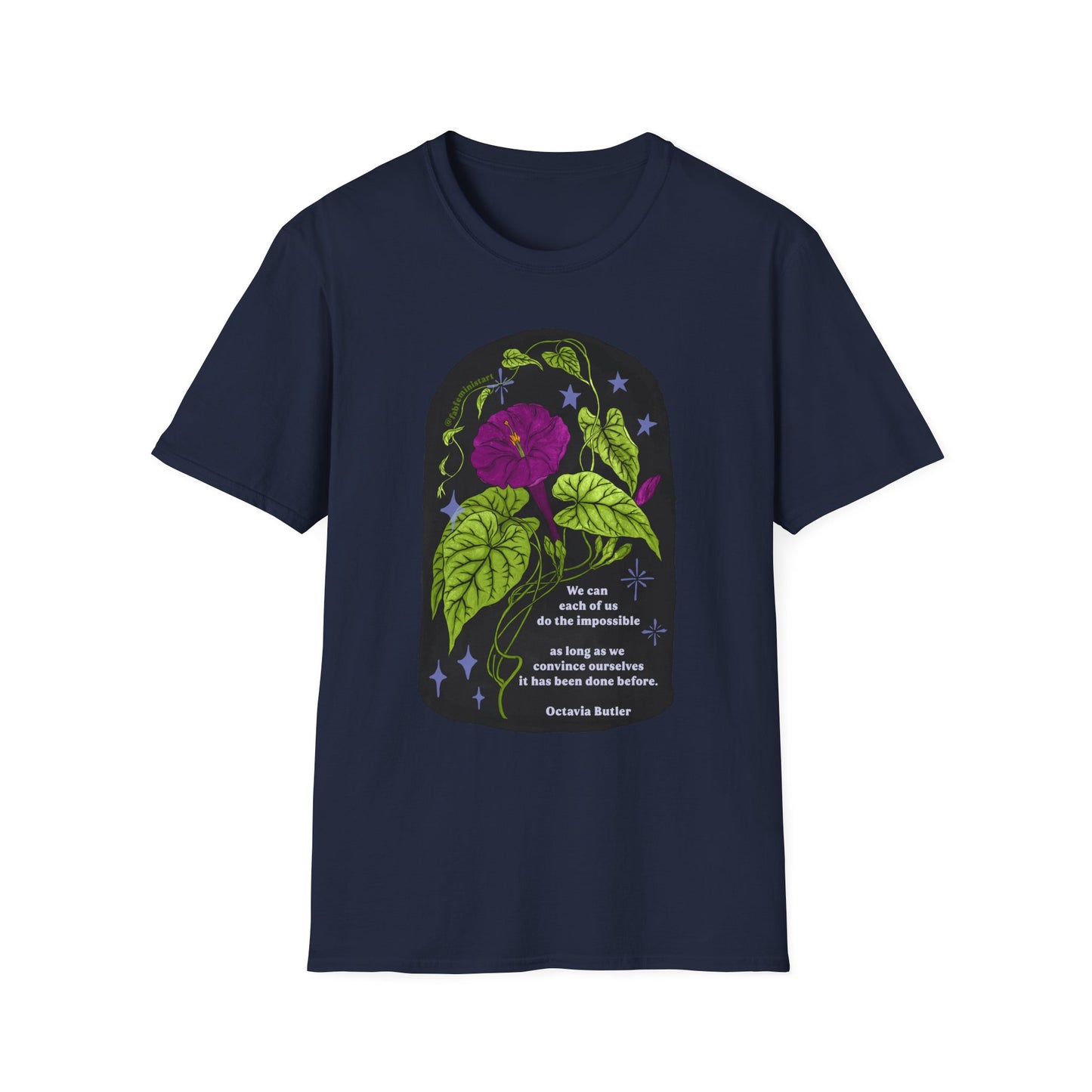 We can each of us do the impossible as long as we convince ourselves it has been done before, Octavia Butler: Feminist Shirt