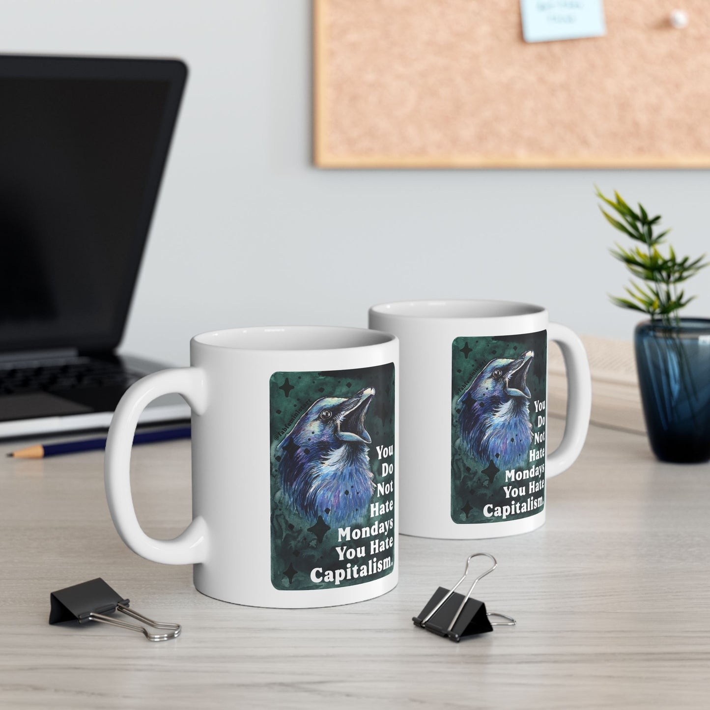 You Do Not Hate Mondays Your Hate Capitalism: Feminist Mug