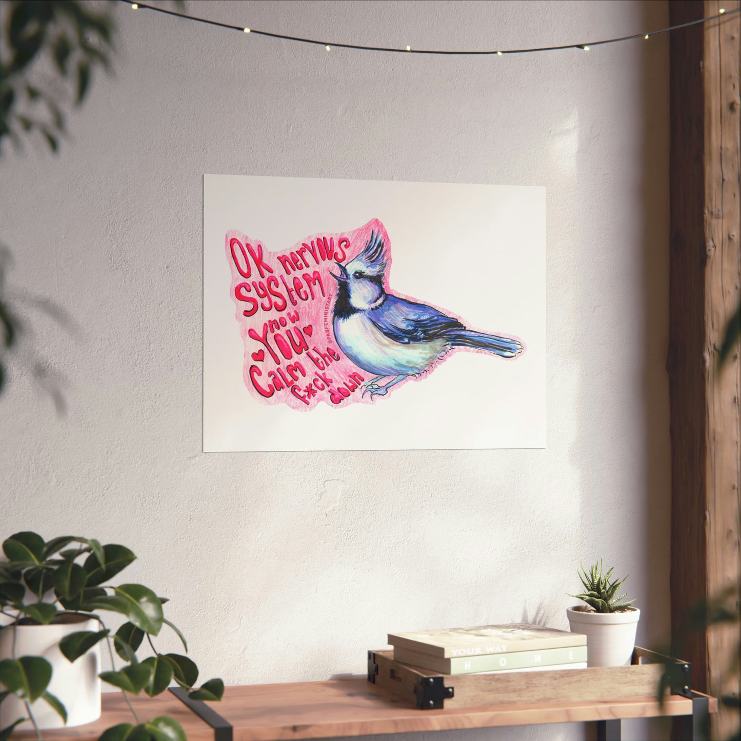 Ok Nervous System Now You Calm The F*ck Down: Mental Health Art Print