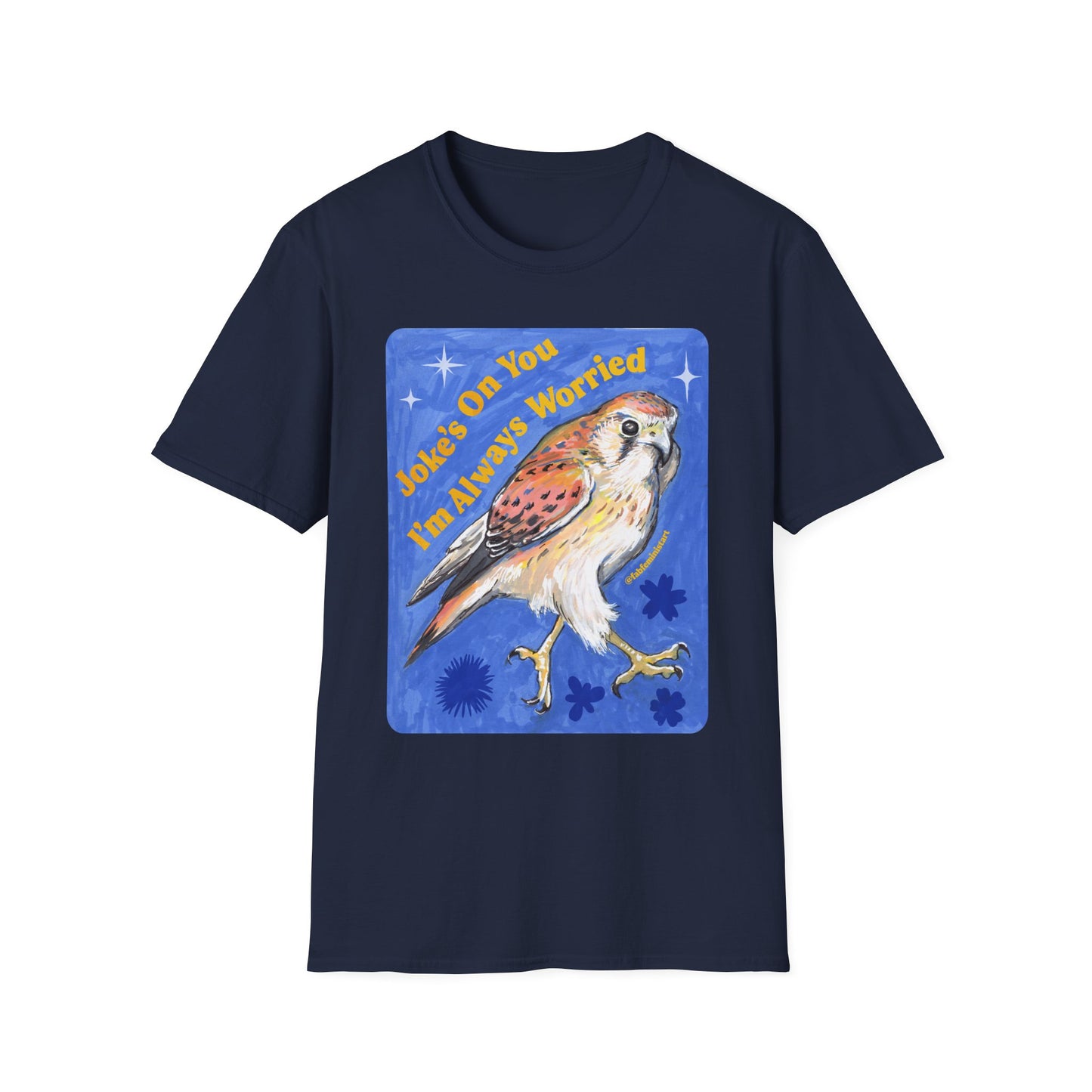 Joke's On You I'm Always Worried: Feminist Shirt