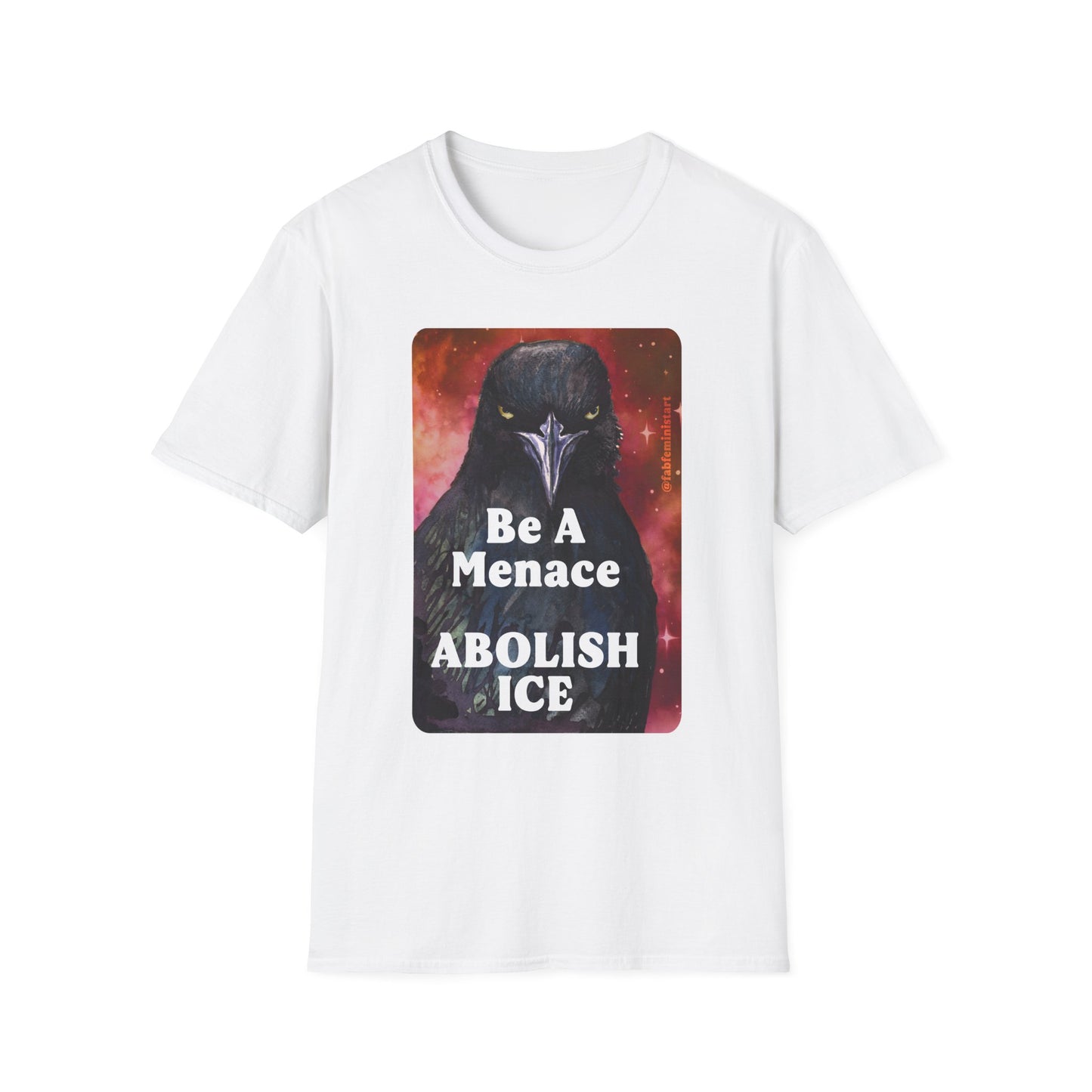 Be a Menace ABOLISH ICE: Feminist Shirt