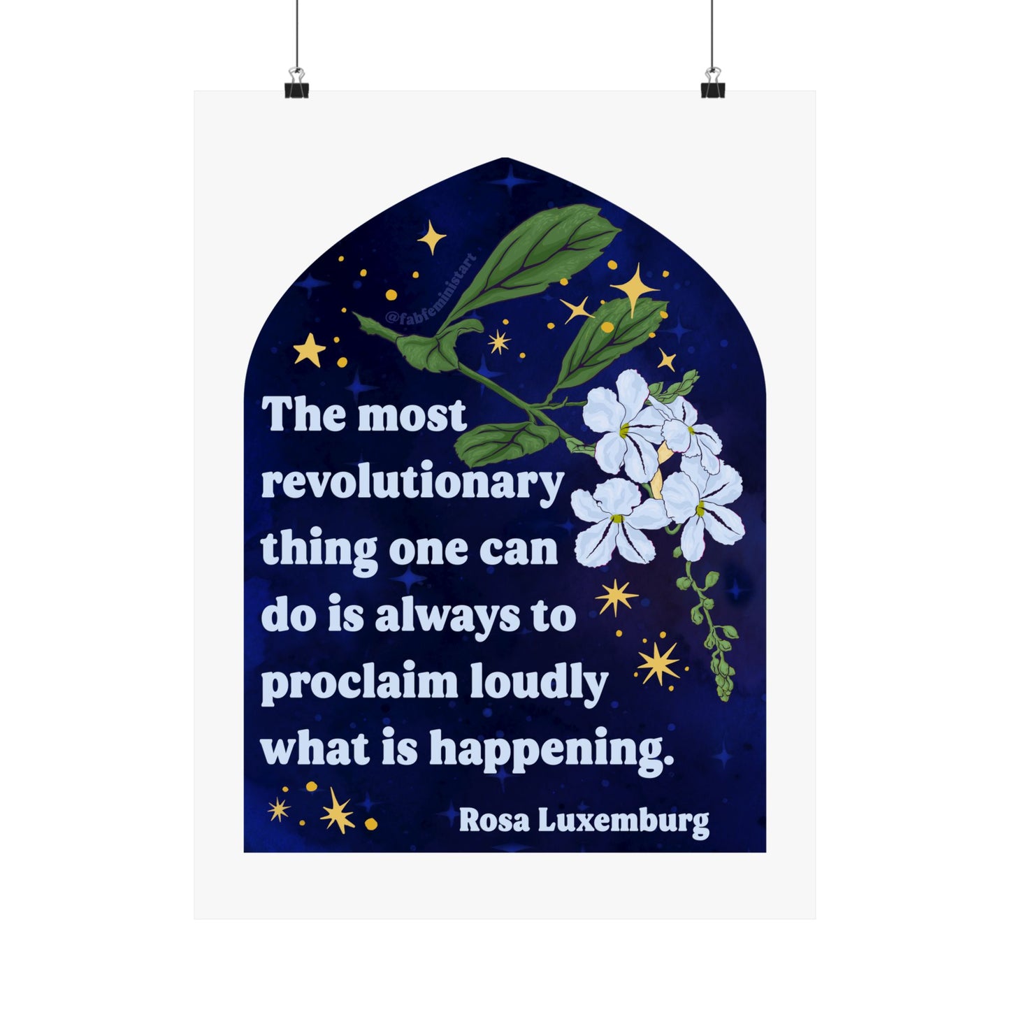 The most revolutionary thing one can do is always to proclaim loudly what is happening, Rosa Luxemburg: Feminist Print