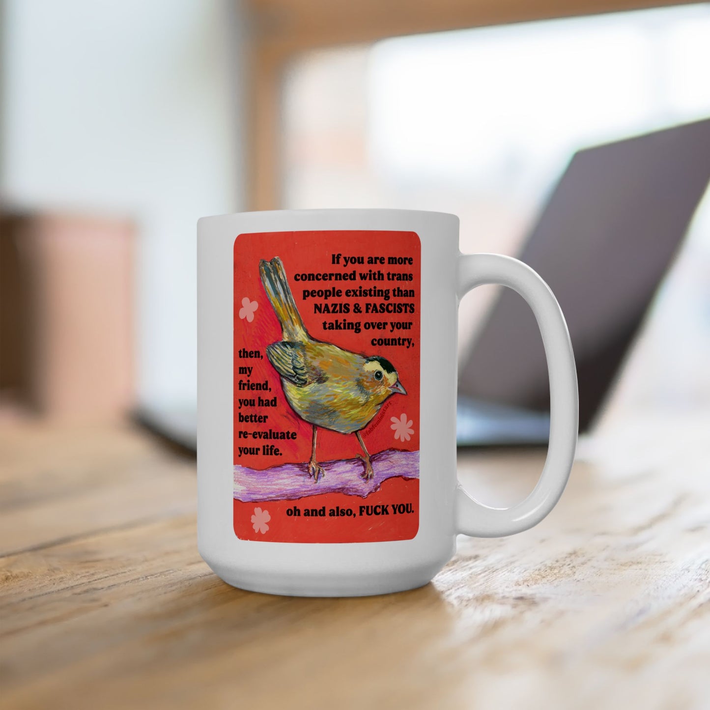 If you are more concerned with trans people existing than naz*s and fasc*sts: Feminist Mug