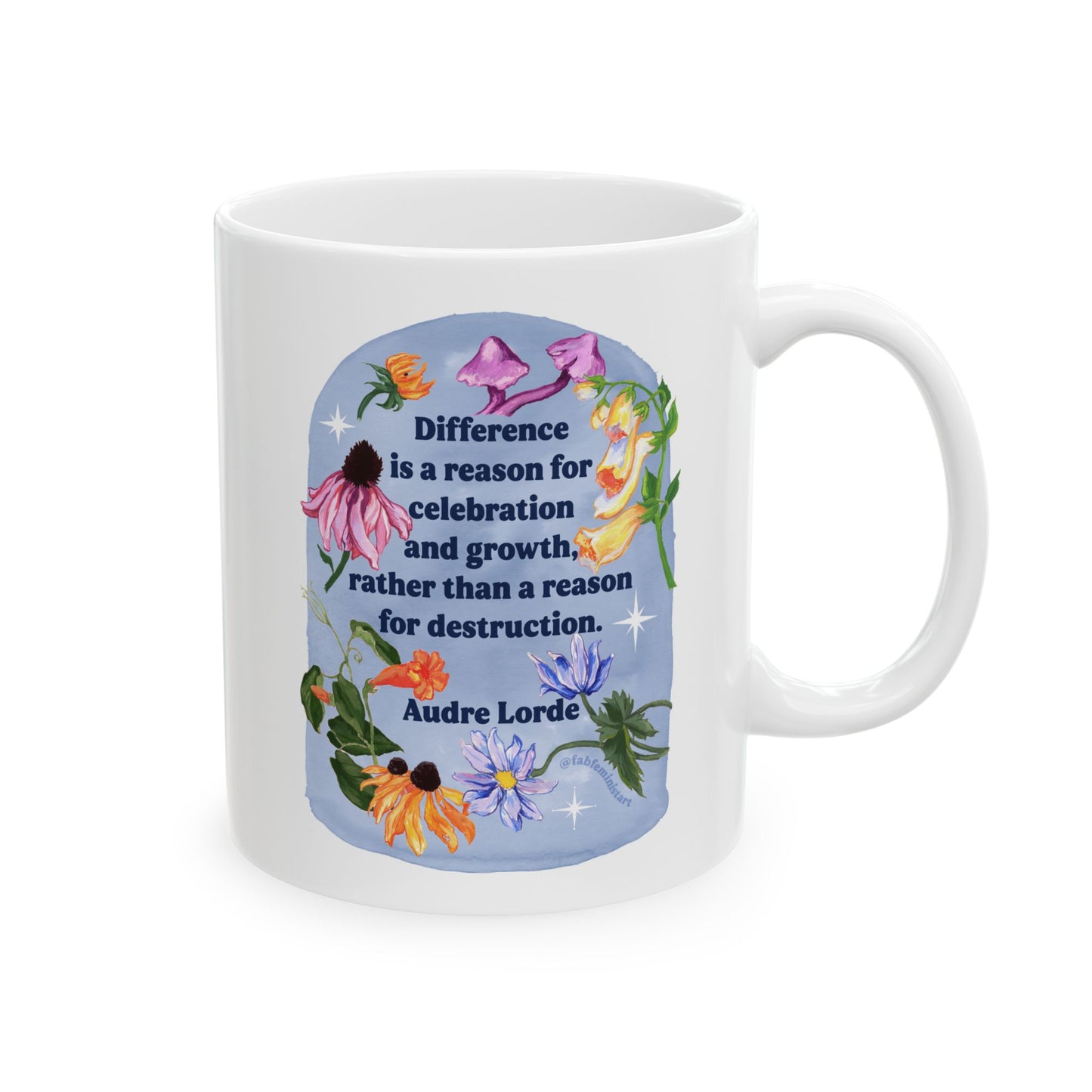 Difference is a reason for celebration and growth rather than a reason for destruction, Audre Lorde: Feminist Mug