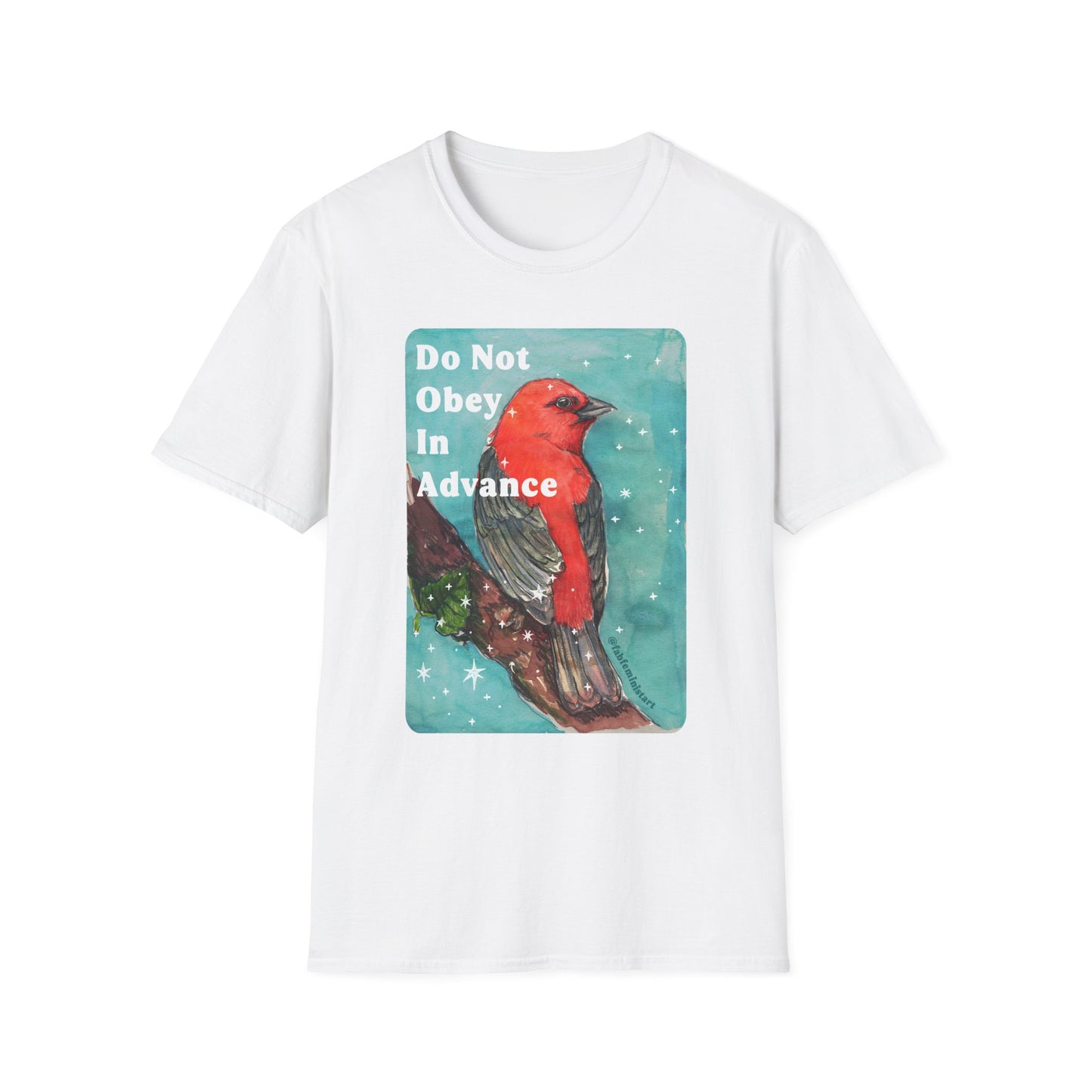 Do Not Obey In Advance: Feminist Shirt
