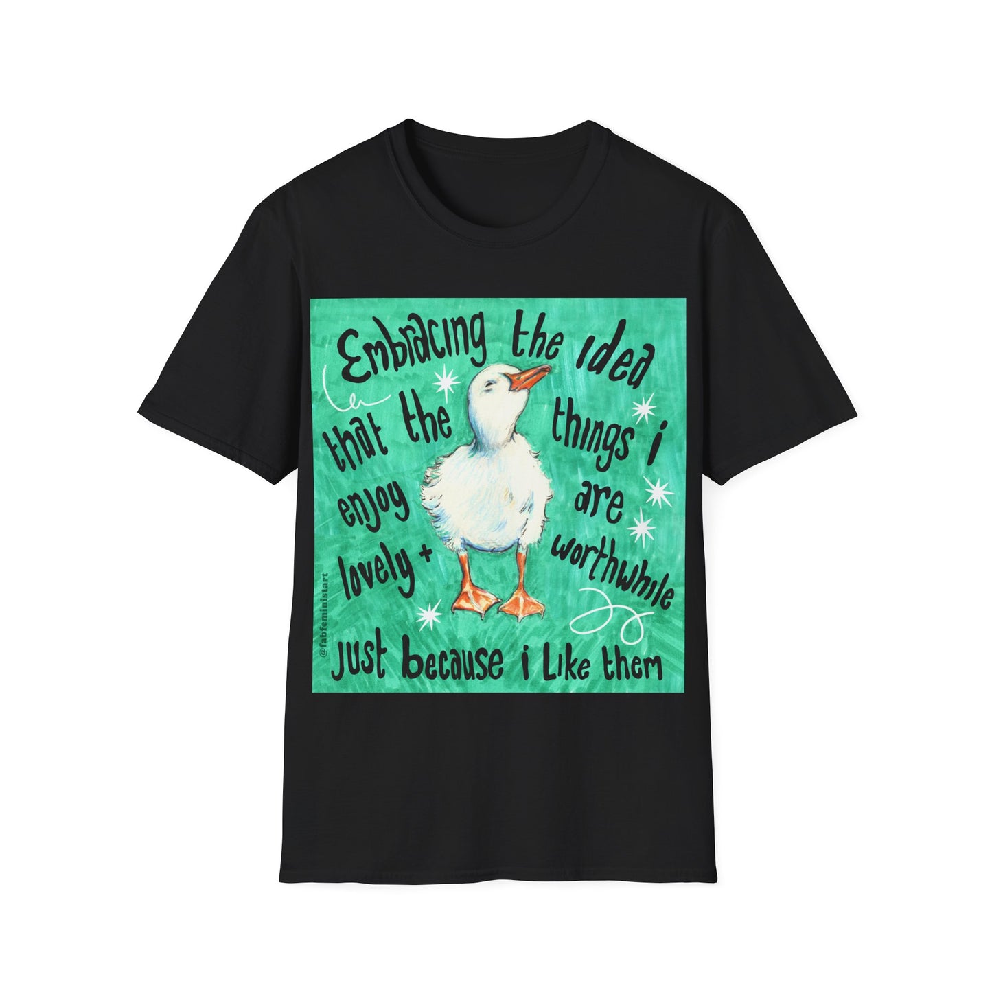 Embracing the idea that the things i enjoy are lovely and worthwhile just because i like them: Mental Health Shirt