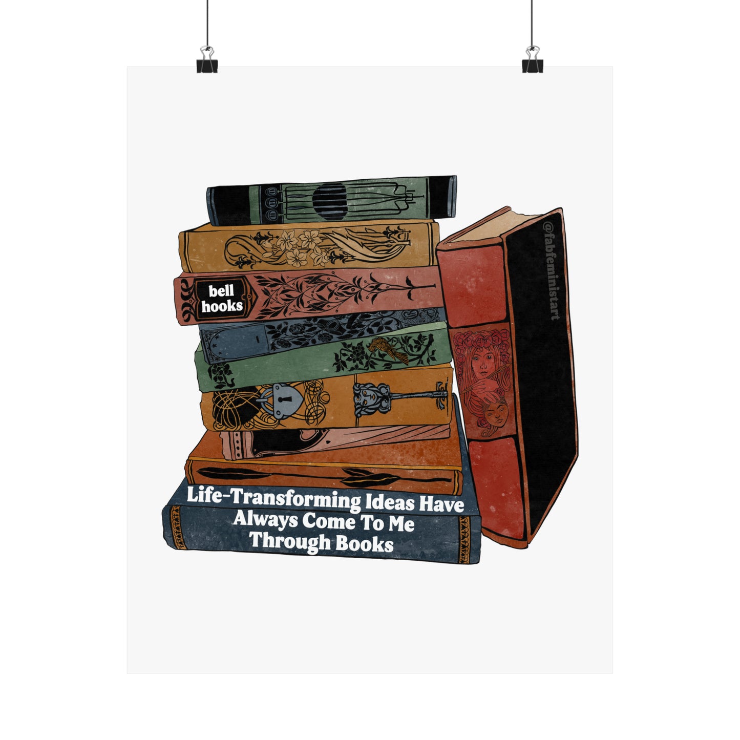 Life-Transforming Ideas Have Always Come To Me Through Books, bell hooks: Feminist Art Print