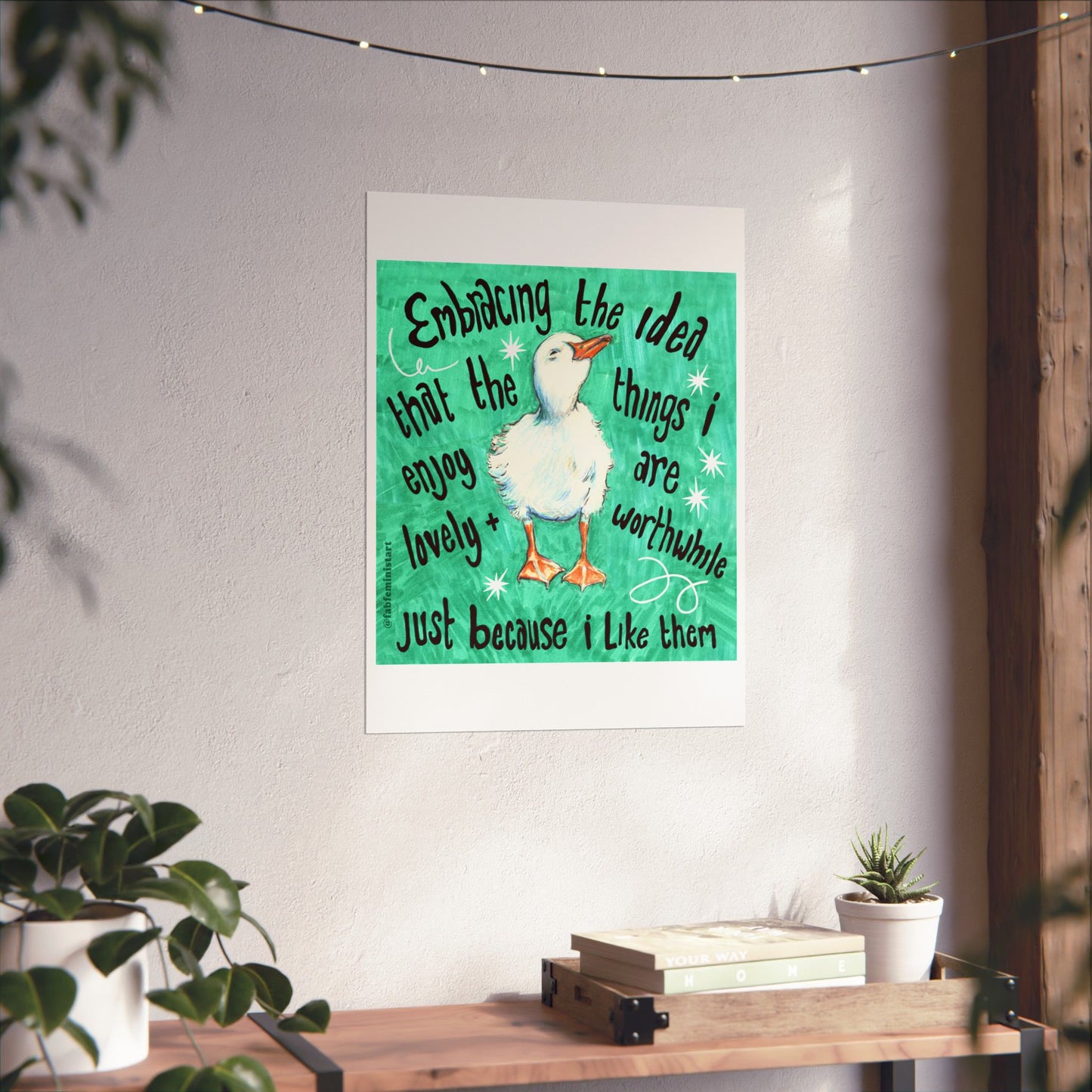 Embracing the idea that the things i enjoy are lovely and worthwhile just because i like them: mental health art print