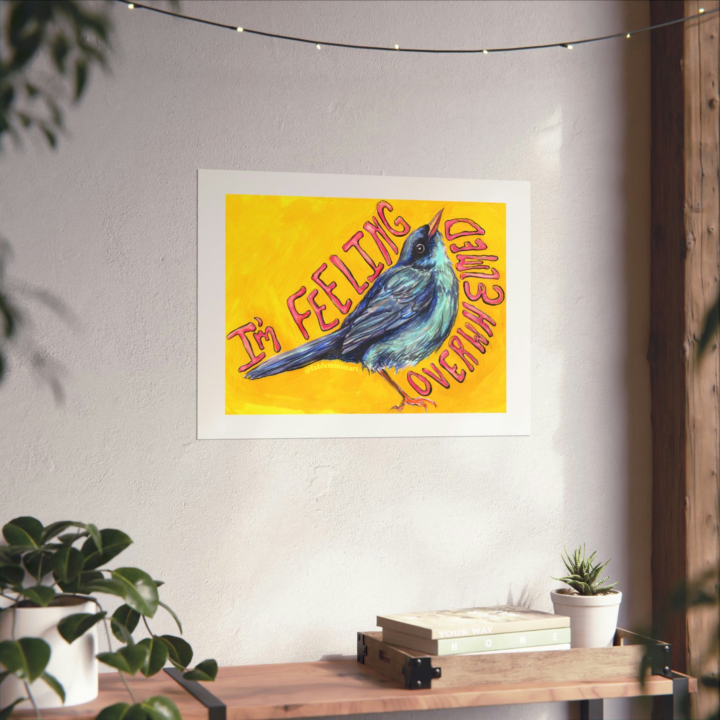 I'm Feeling Overwhelmed: Mental Health Art Print