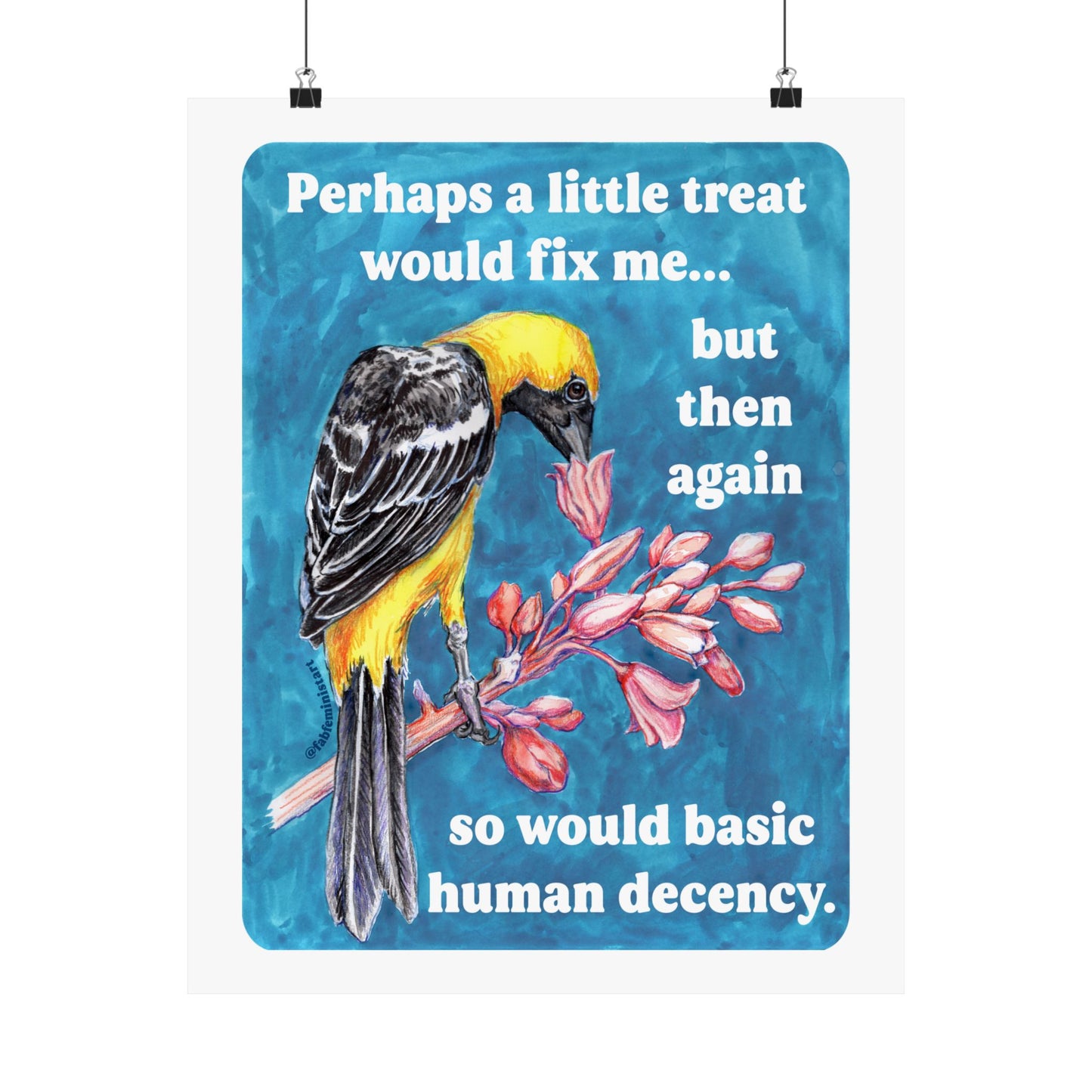 Perhaps a little treat would fix me but then again so would basic human decency: feminist art print