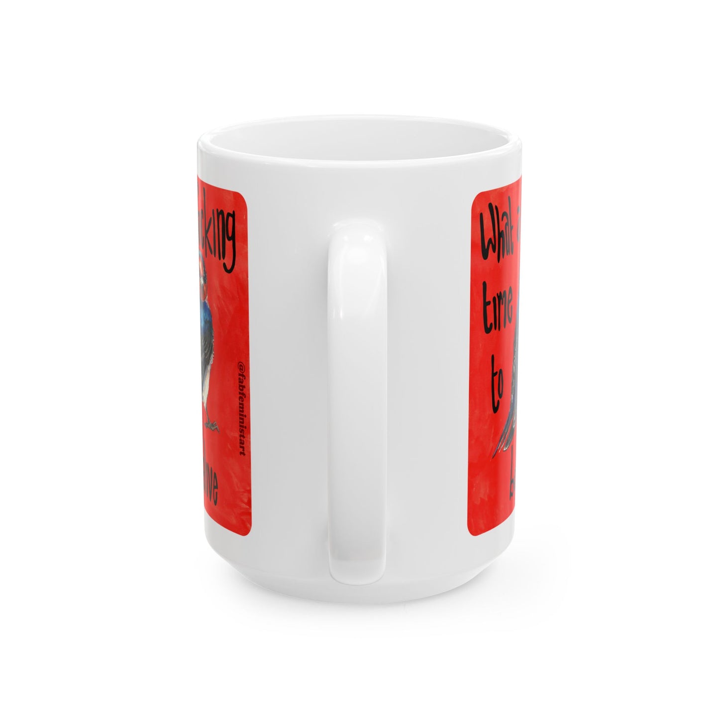 What a fucking time to be alive: Mental Health Mug