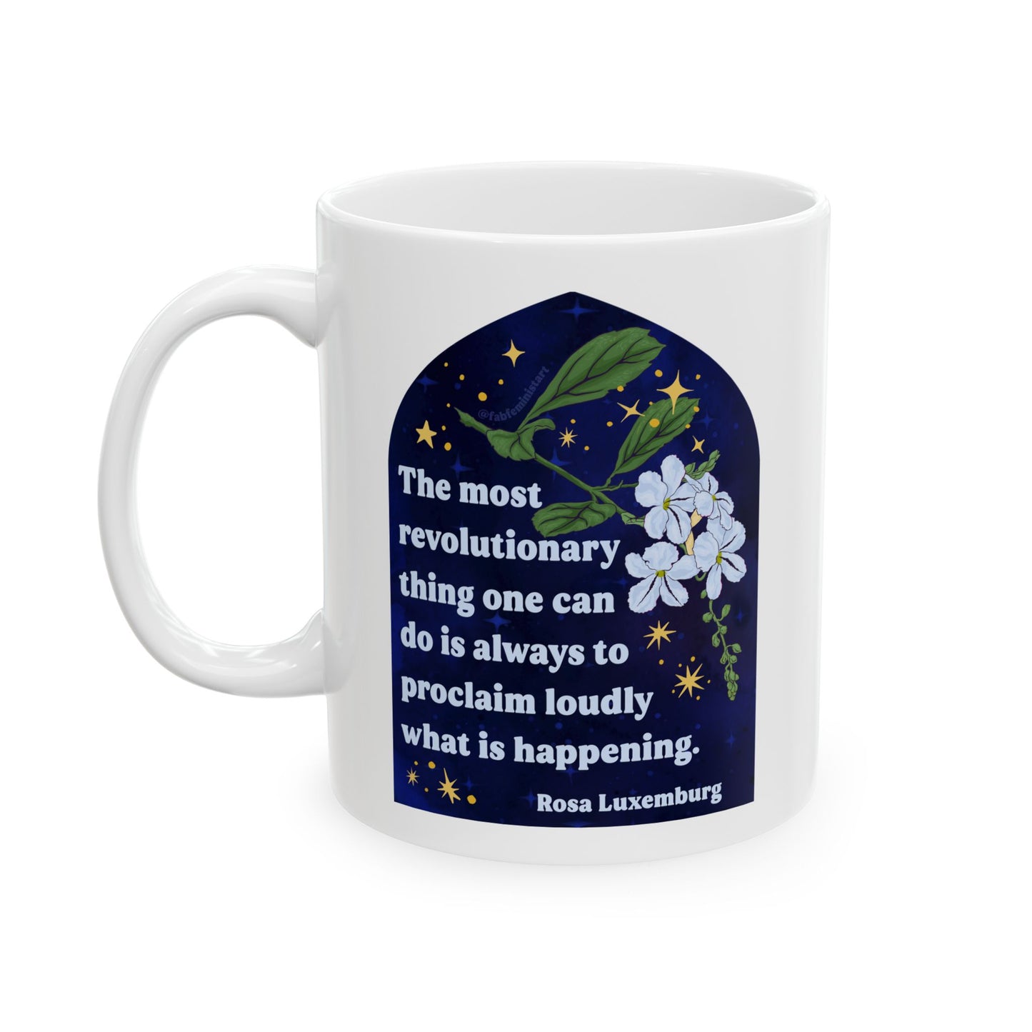 The most revolutionary thing one can do is always to proclaim loudly what is happening, Rosa Luxemburg: Feminist Mug