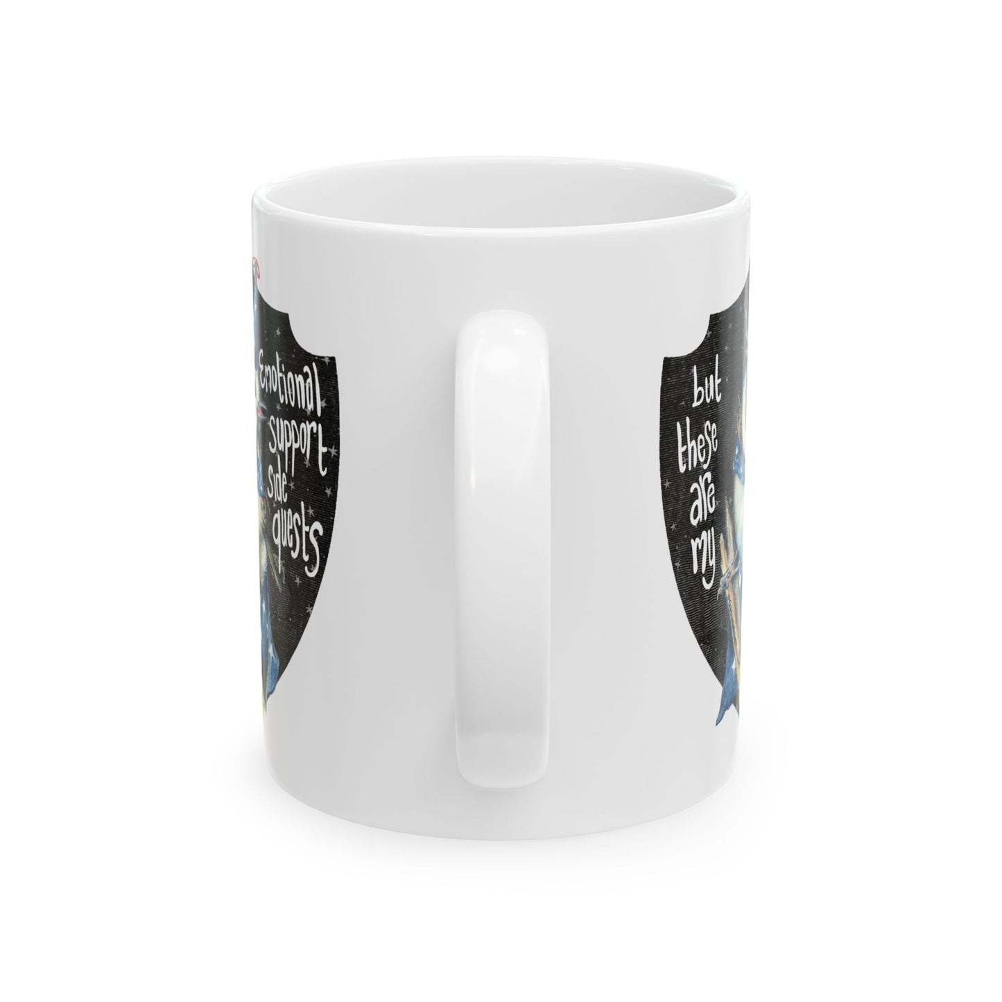 But these are my emotional support side quests: Mental Health Mug