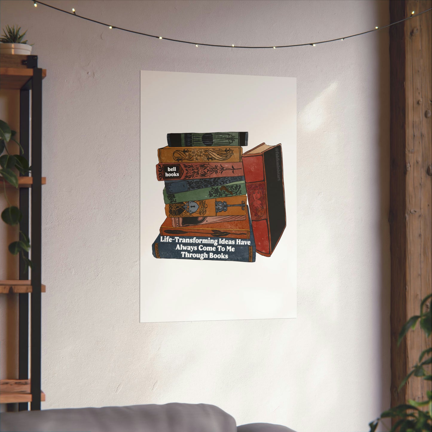 Life-Transforming Ideas Have Always Come To Me Through Books, bell hooks: Feminist Art Print