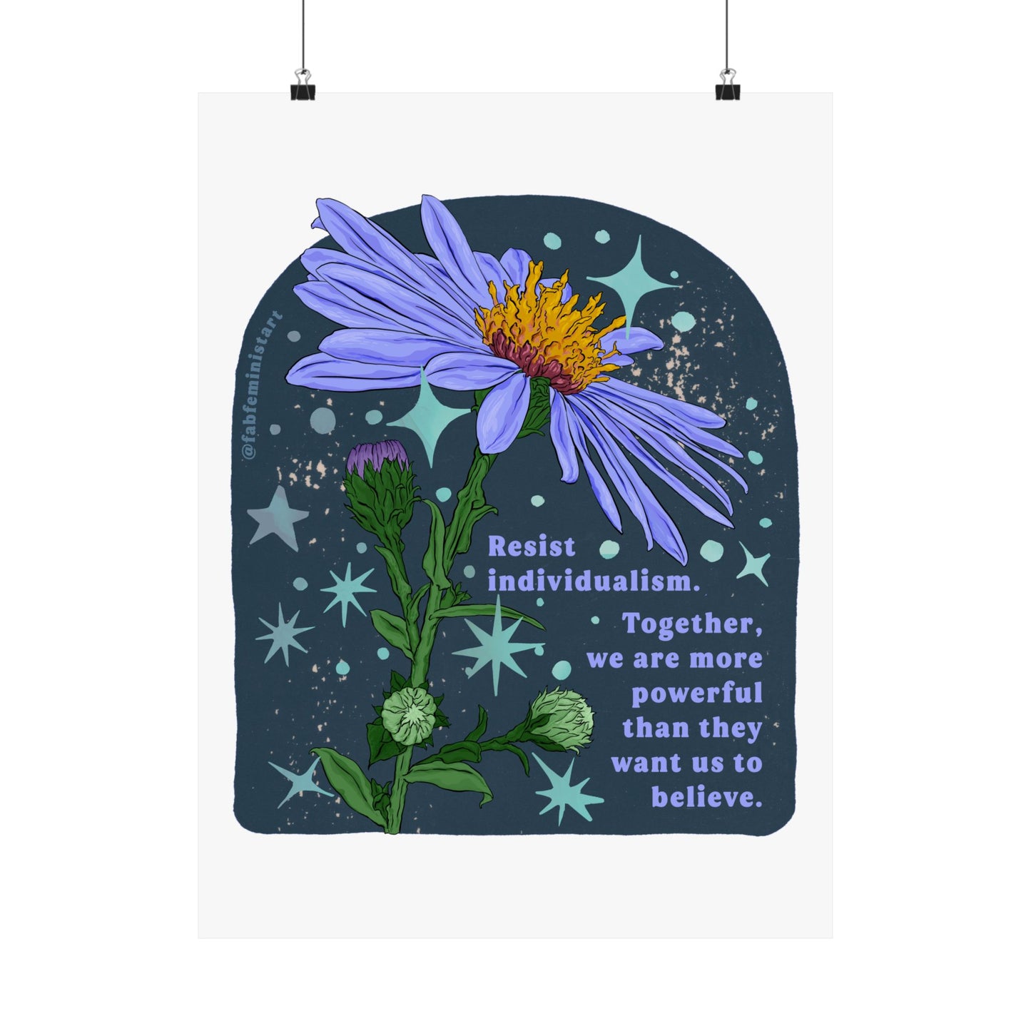Resist individualism Together, we are more powerful than they want us to believe: Feminist Print
