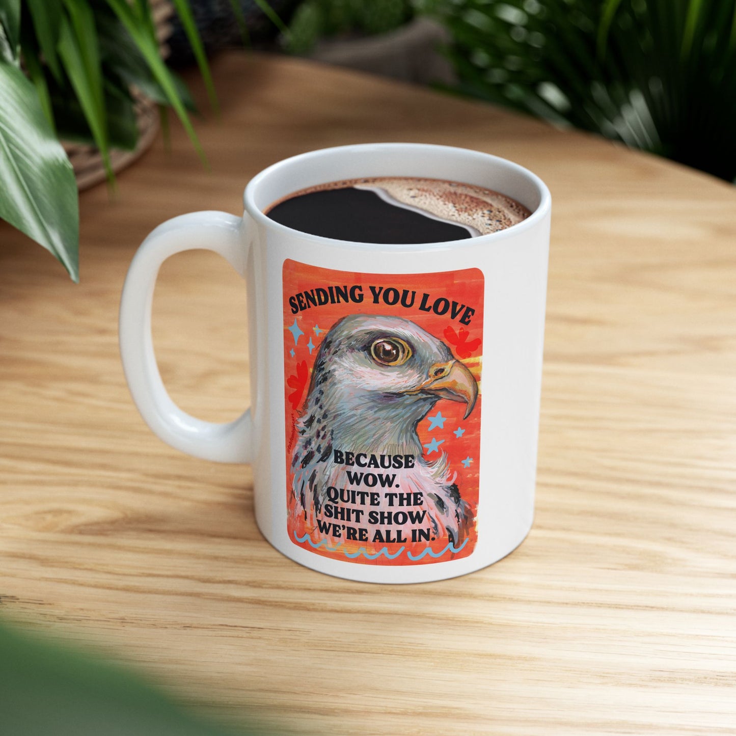 Sending you love because wow. Quite the shit show we're all in.: Feminist Mug
