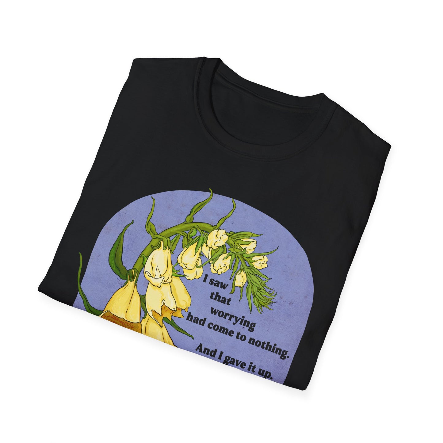 I saw that worrying had come to nothing, Mary Oliver: Feminist Shirt