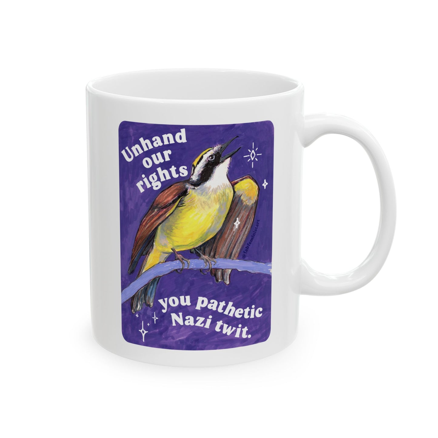 Unhand our rights you Nazi twits: Feminist Mug