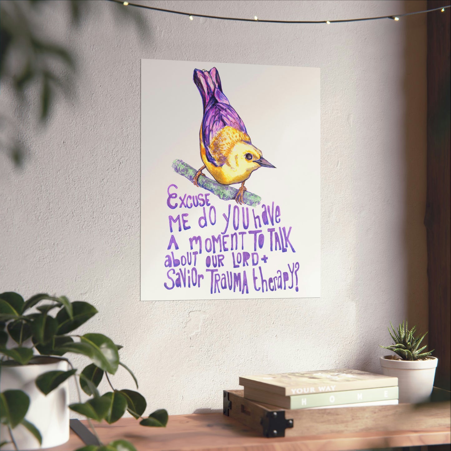 Excuse Me Do You Have A Moment To Talk About Our Lord And Savior Trauma Therapy: Mental Health Art Print