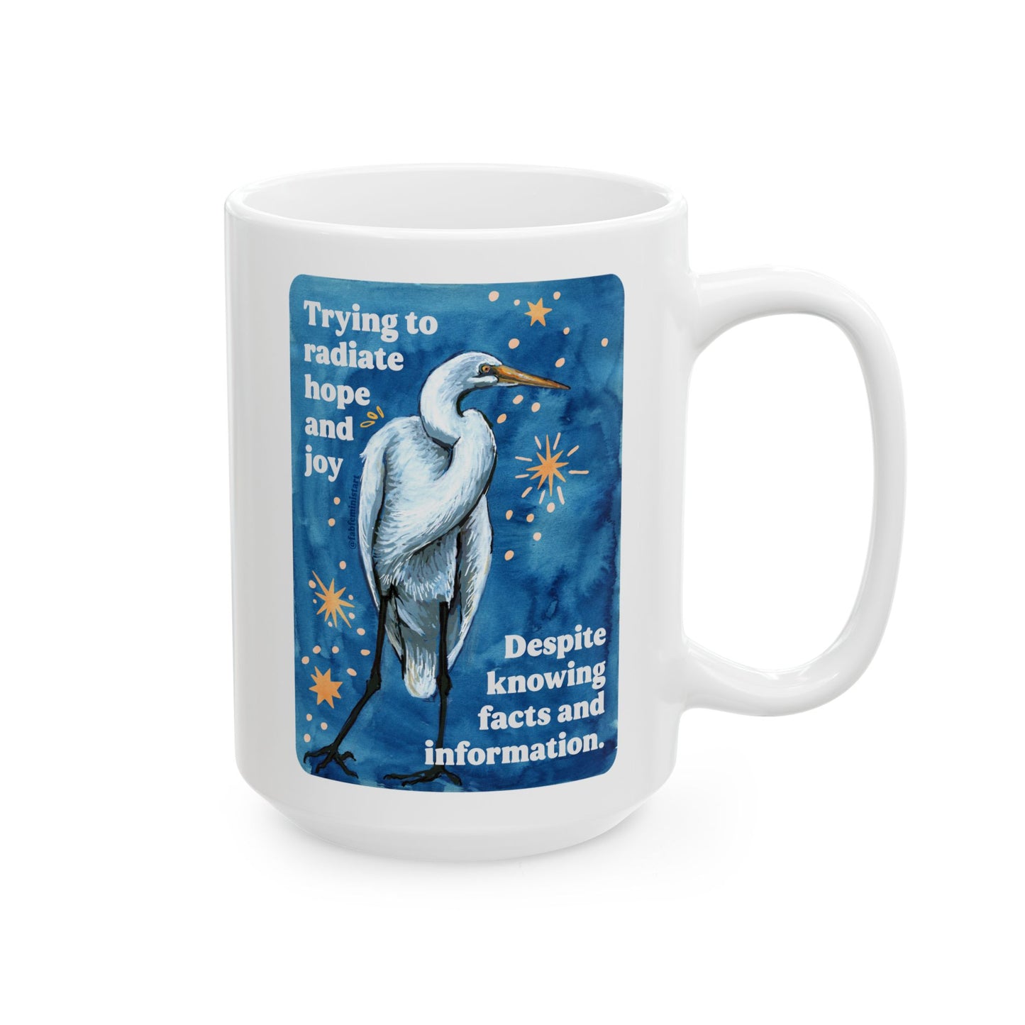 Trying to radiate hope and joy despite knowing facts and information: feminist mug