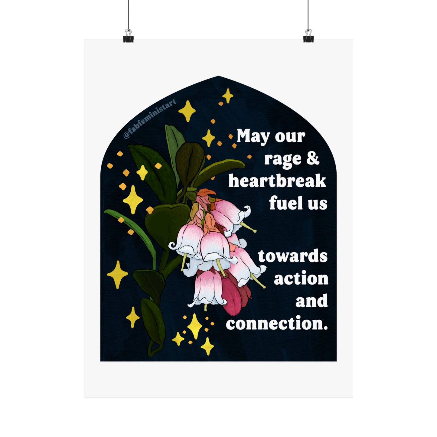 May our rage & heartbreak fuel us towards action and connection: feminist print