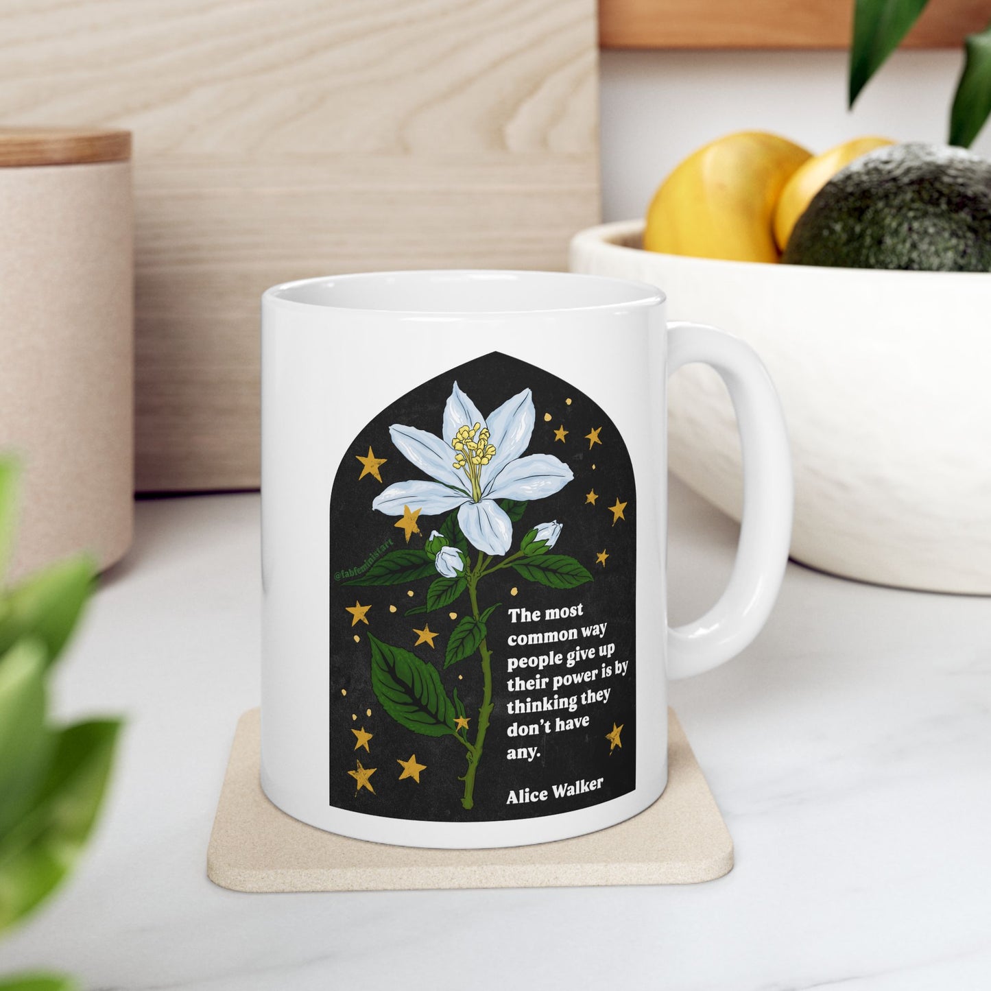 The most common way people give up their power is by thinking they don't have any, Alice Walker: Feminist Mug