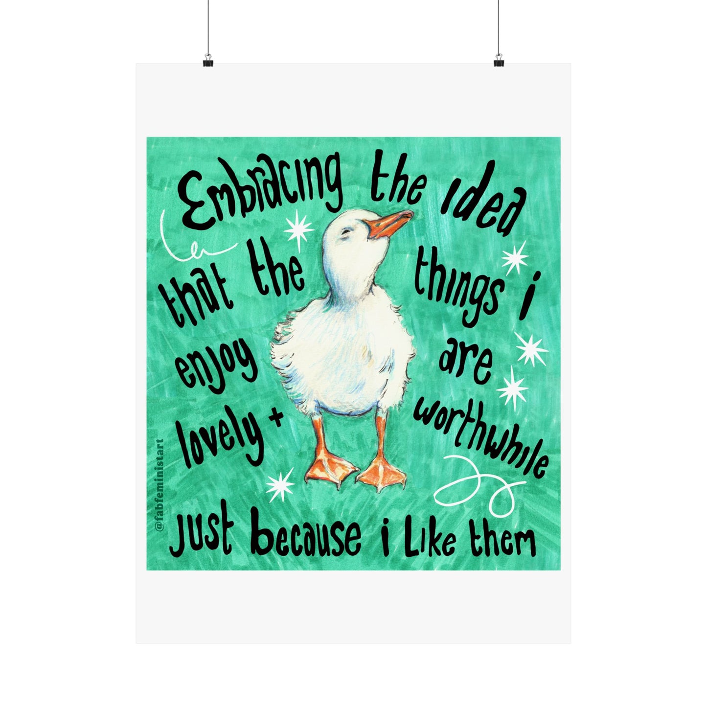 Embracing the idea that the things i enjoy are lovely and worthwhile just because i like them: mental health art print