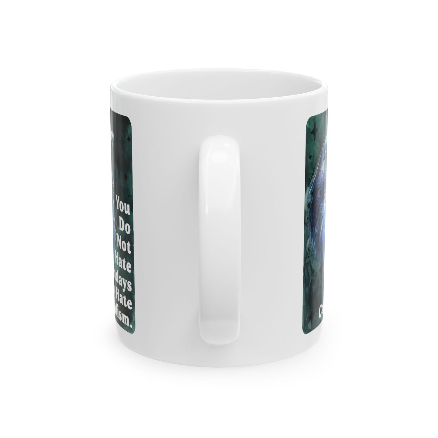 You Do Not Hate Mondays Your Hate Capitalism: Feminist Mug