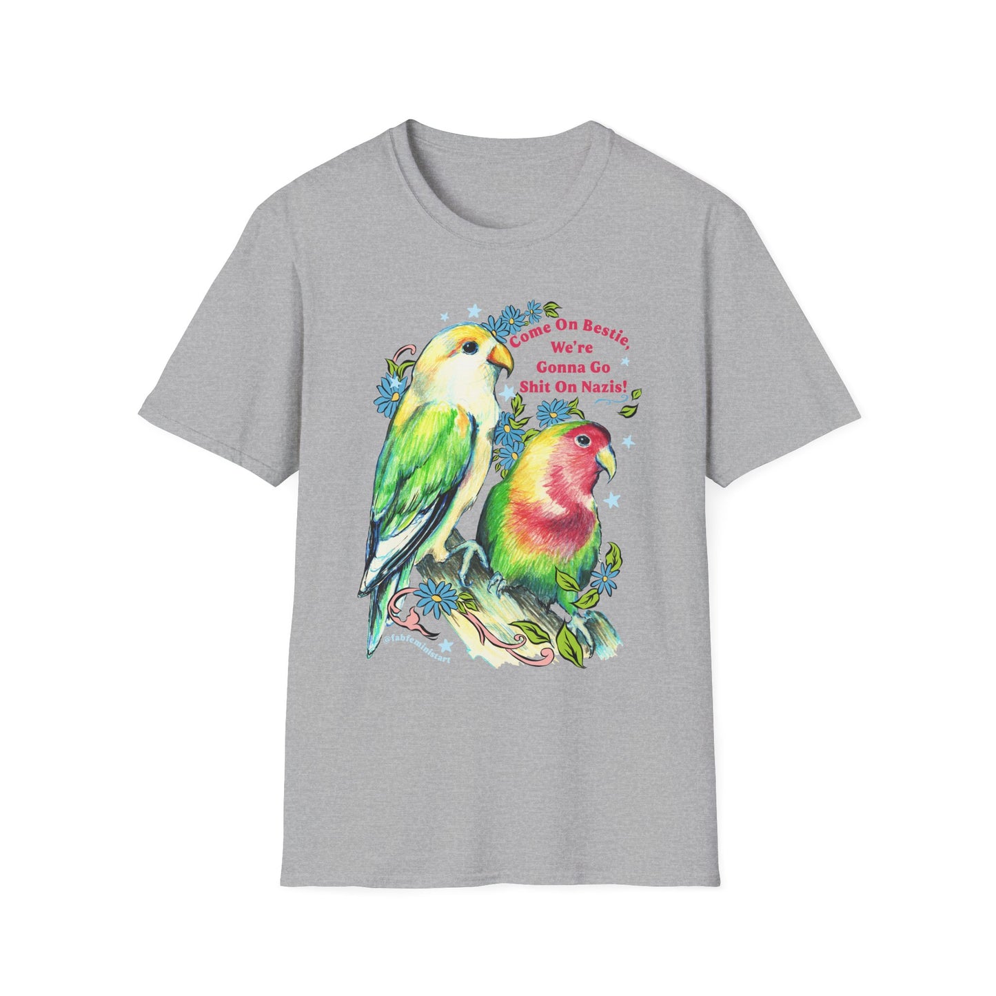 Come On Bestie, We're Gonna Go Shit On Nazis: Feminist Shirt