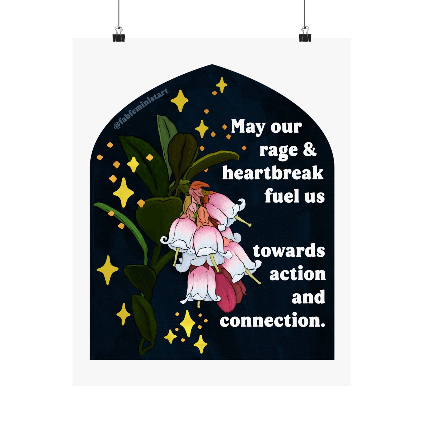 May our rage & heartbreak fuel us towards action and connection: feminist print