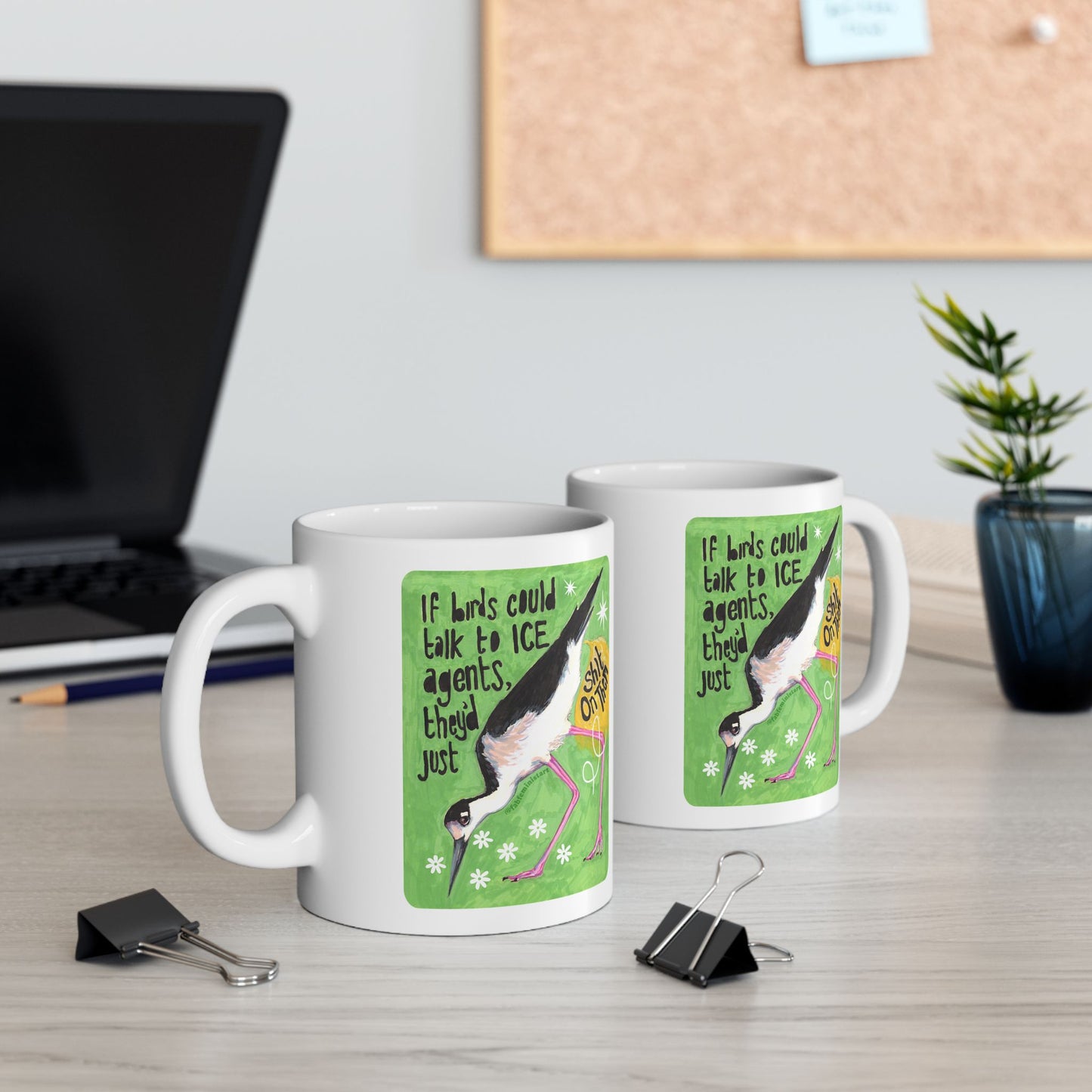 If Birds Could Talk To ICE They'd Just Shit On Them: Feminist Mug