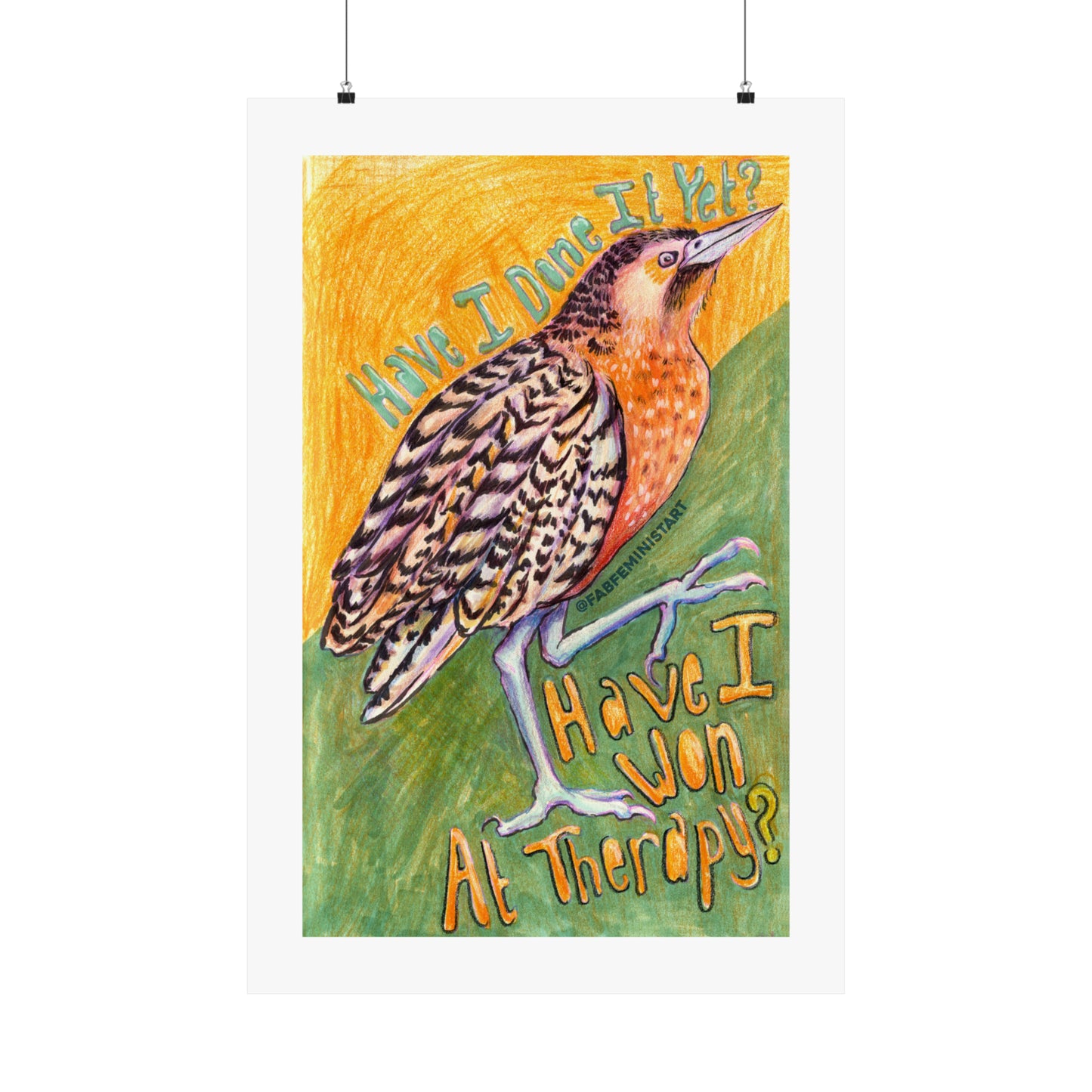 Have I Done It Yet Have I Won At Therapy: Mental Health Art Print