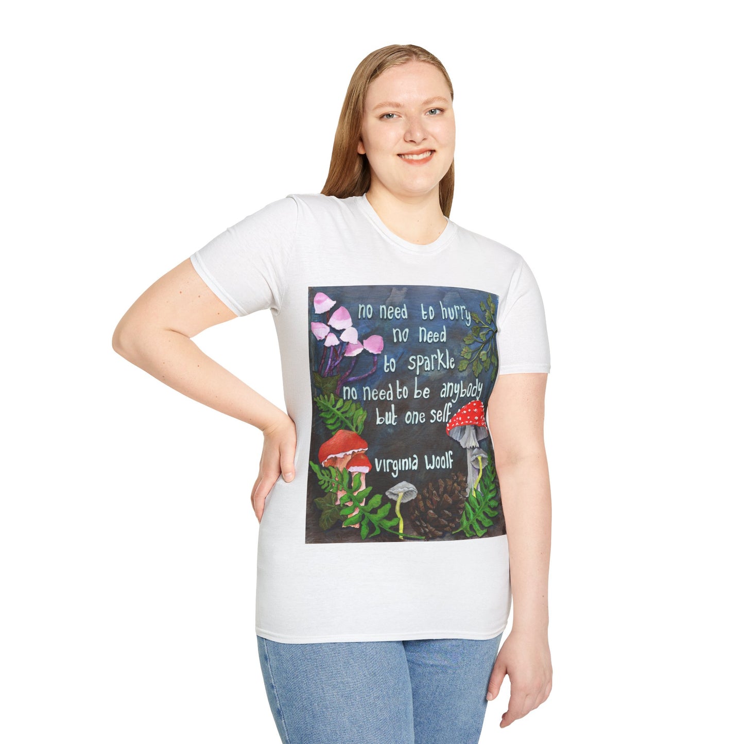 No Need To Hurry No Need To Sparkle No Need To Be Anybody But Oneself, Virginia Woolf: Feminist Shirt