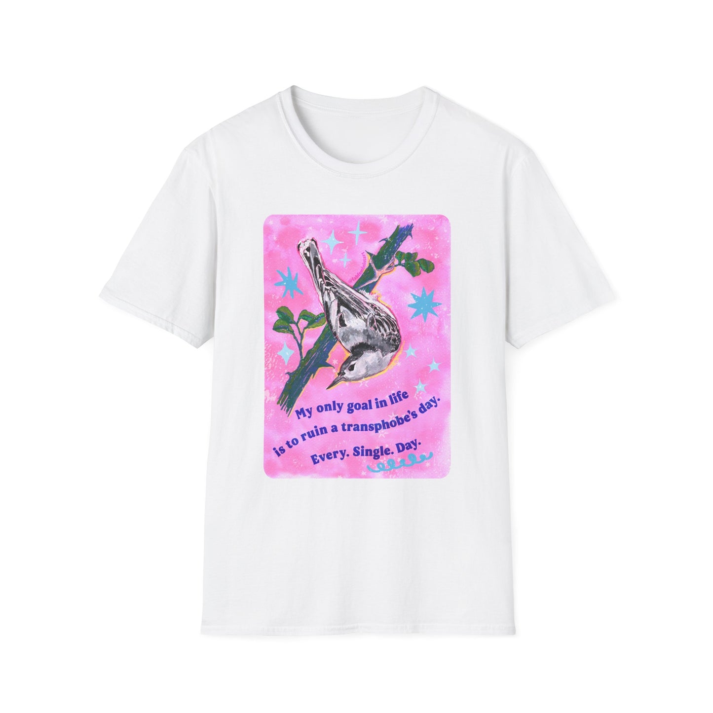My only goal in life is to ruin a transphobe's day. Every. Single. Day: Feminist Shirt